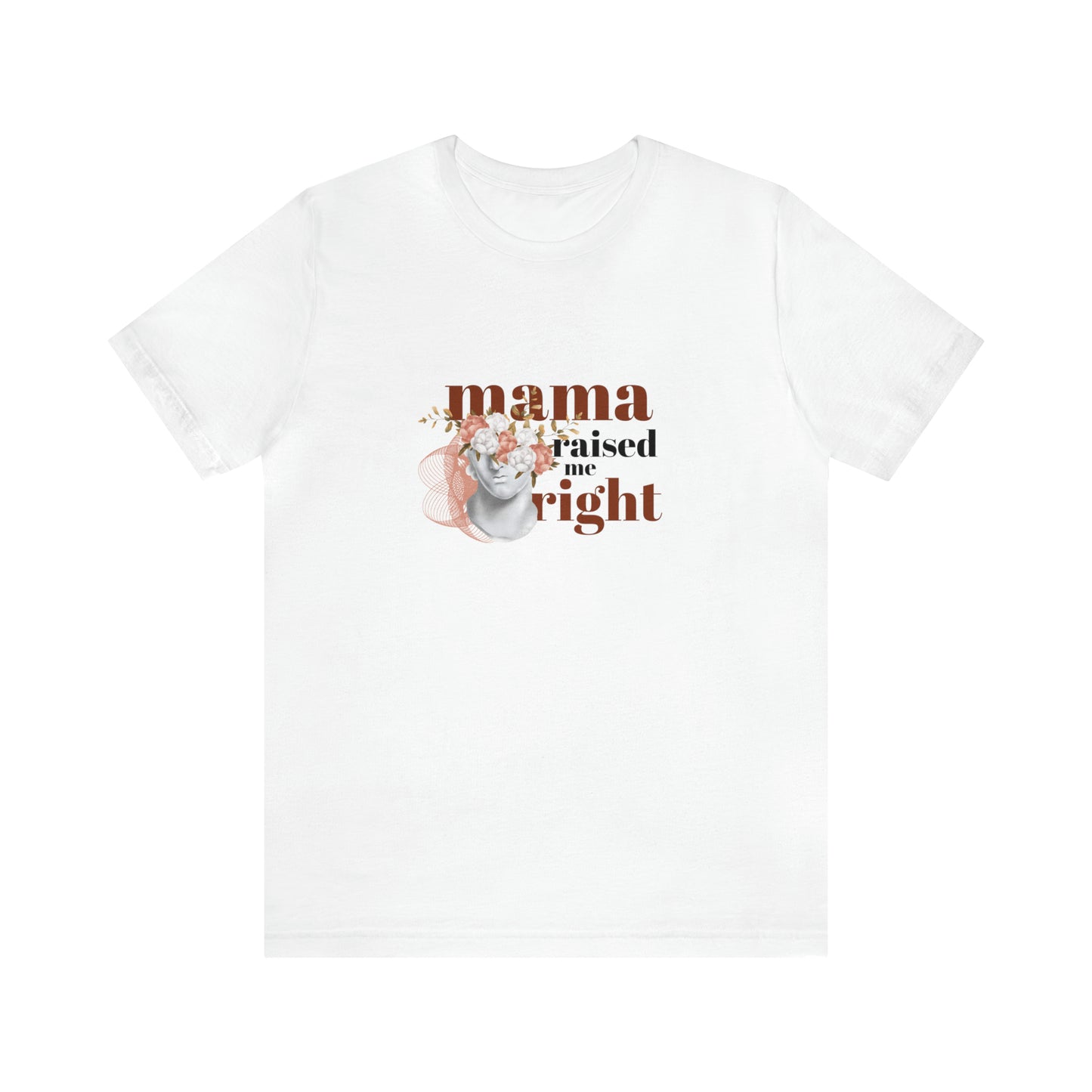 Mama Raised Me Right Statement T-Shirt