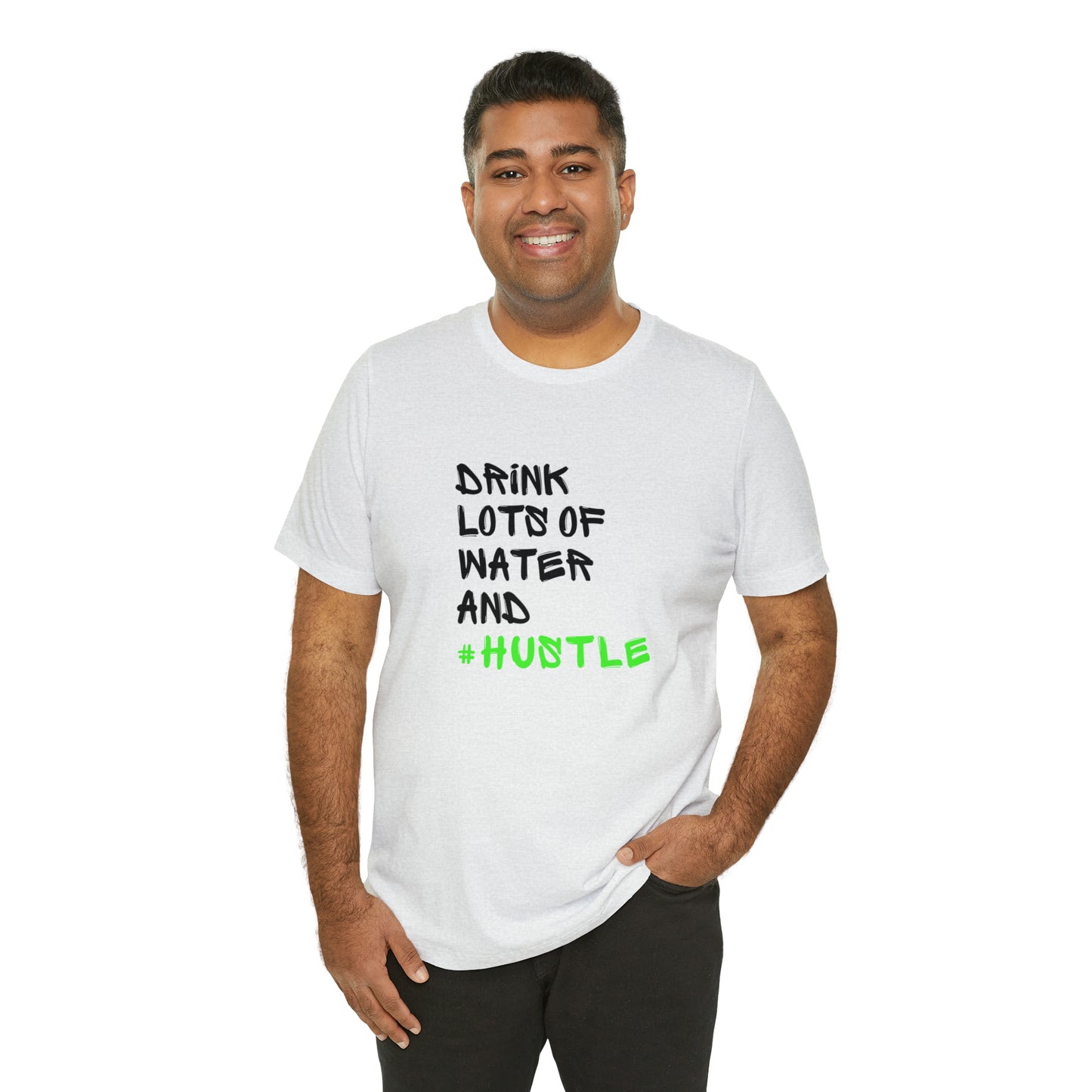 Drink Lots of Water and Hustle Statement T-Shirt