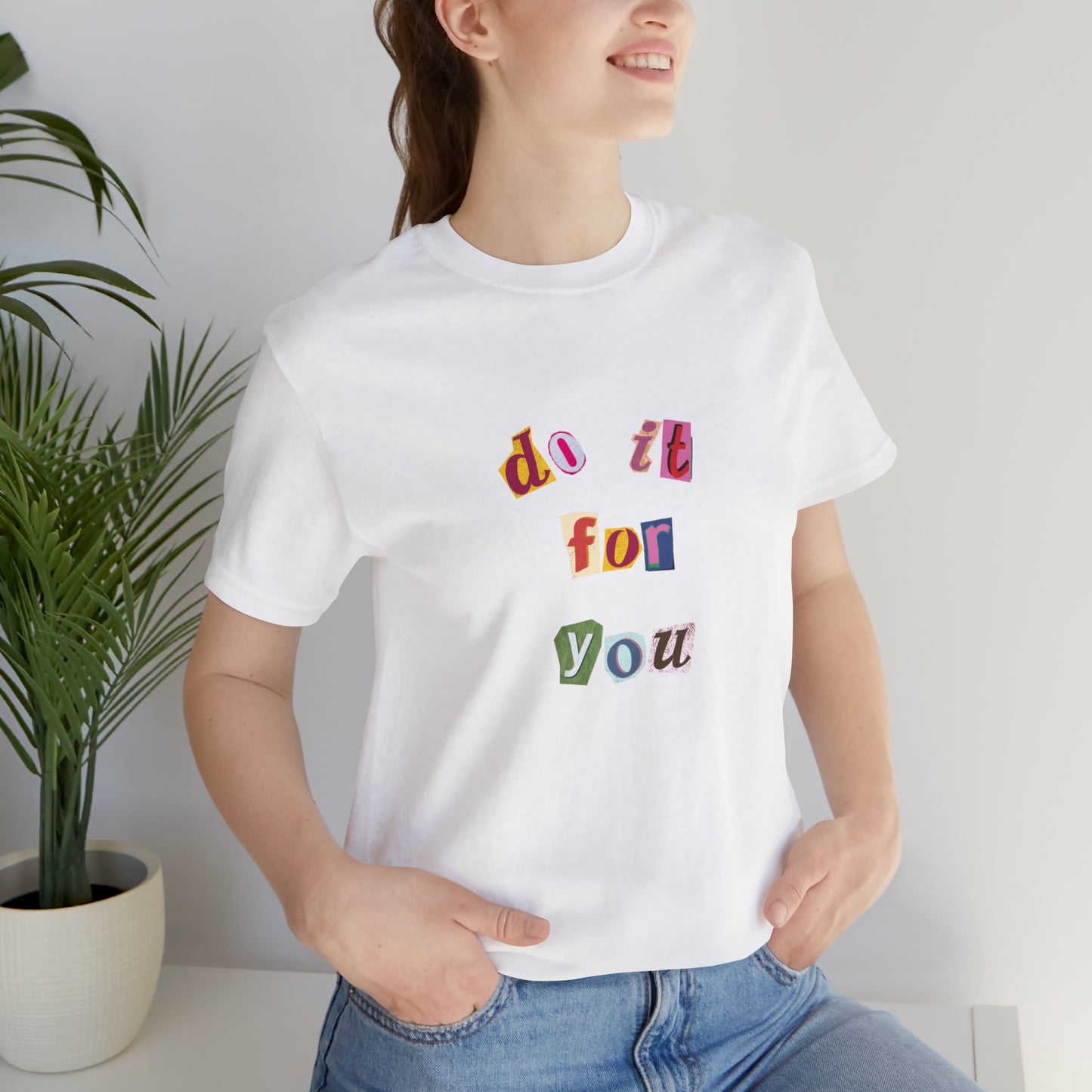 Do It For Yourself Statement T-Shirt