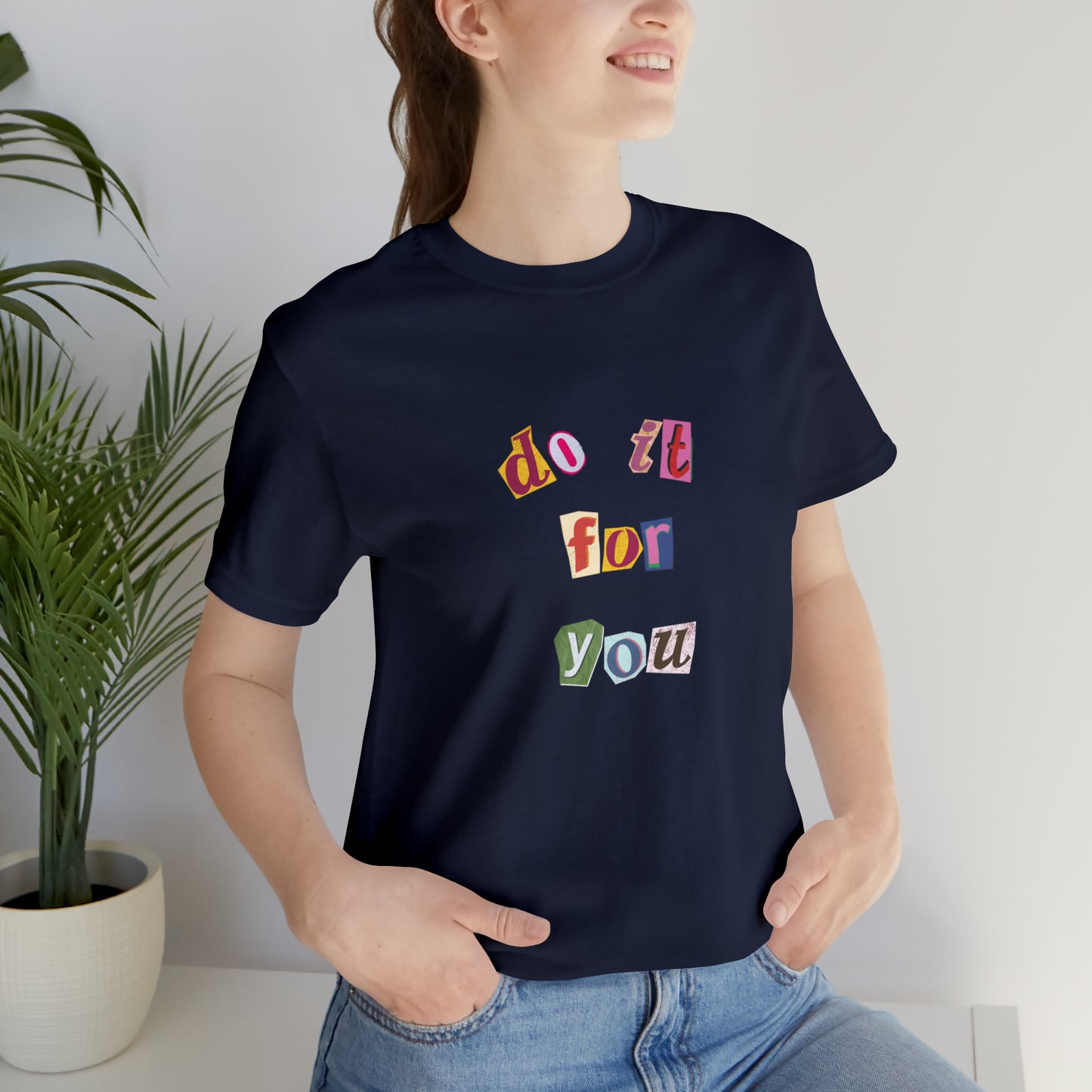 Do It For Yourself Statement T-Shirt