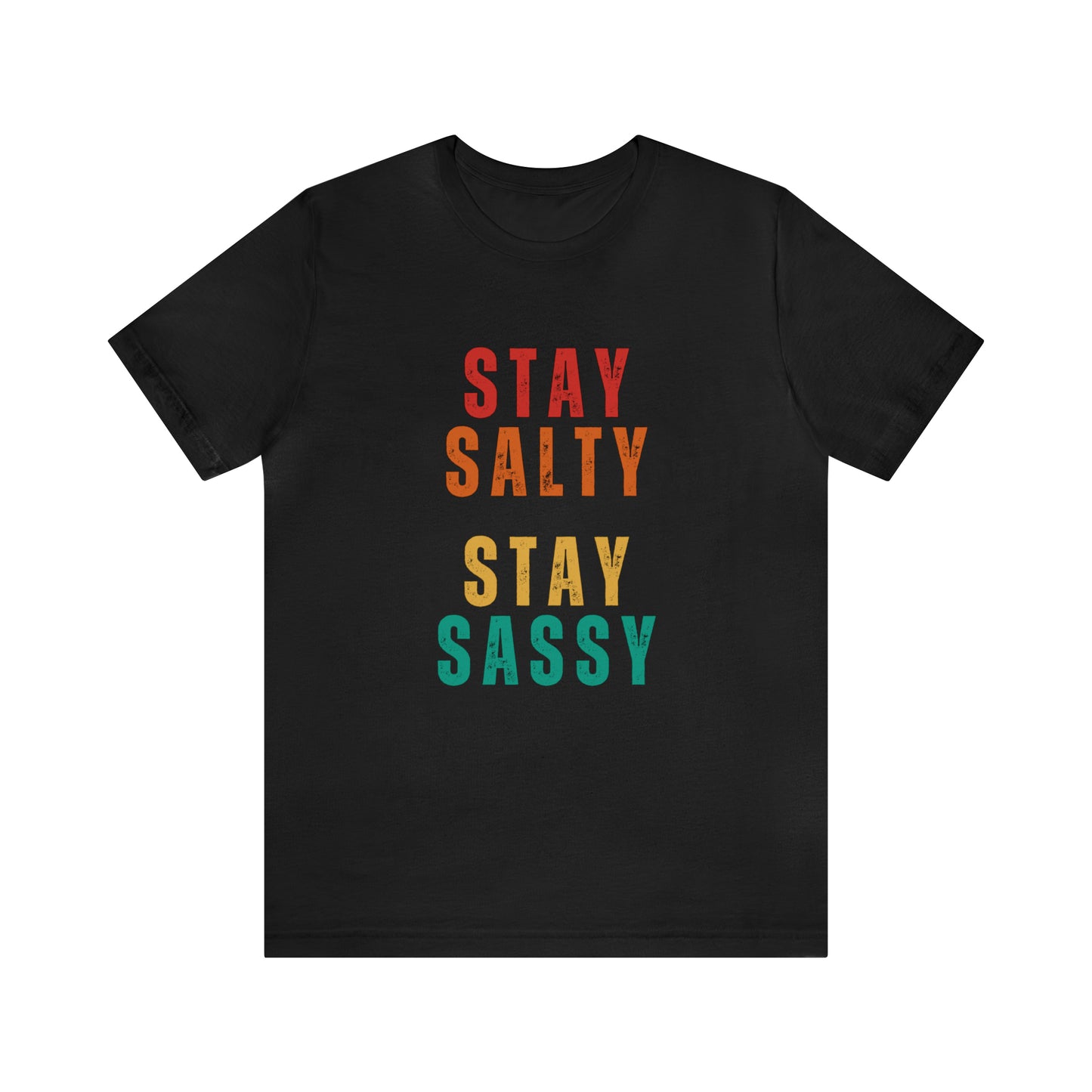 Stay Salty Stay Sassy Statement T-Shirt