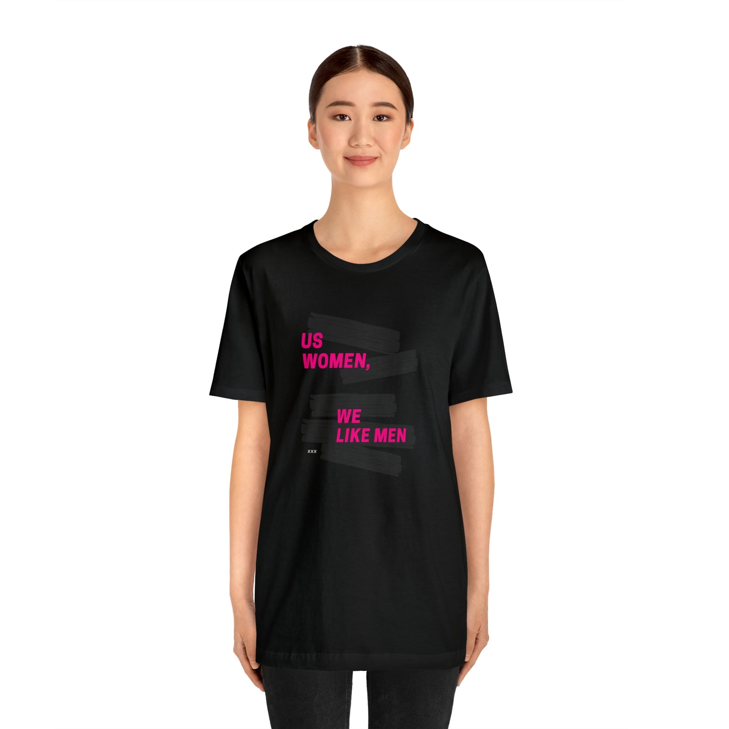 Us Women, We Like Men Statement T-Shirt