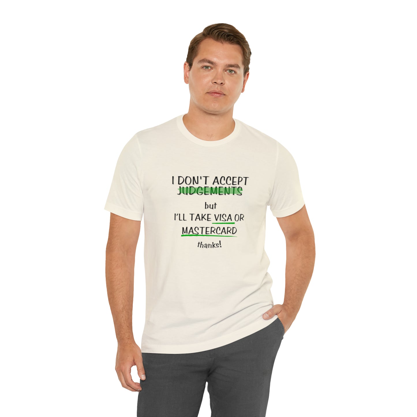 I Don't Accept Judgements Statement T-Shirt