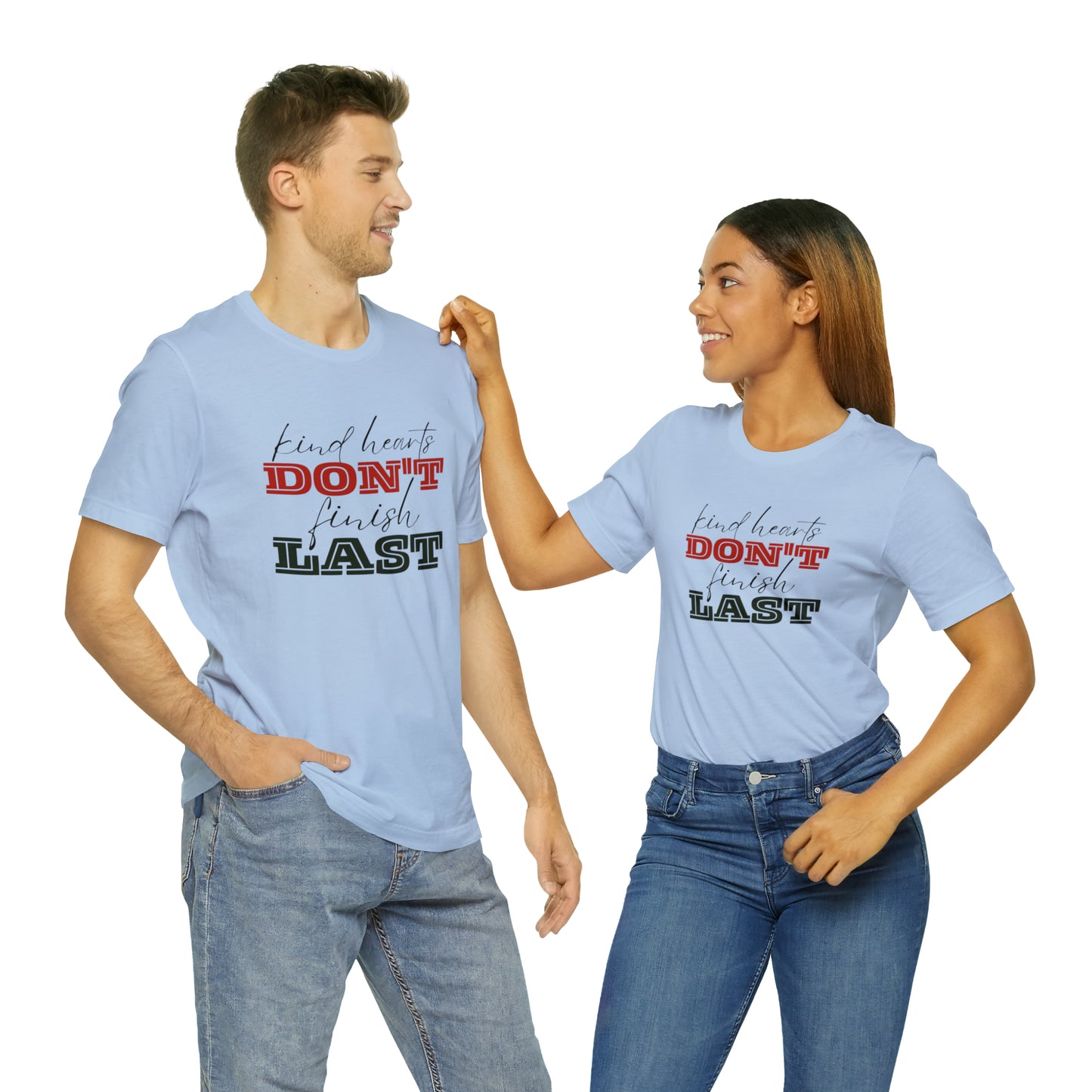 Kind Hearts Don't Finish Last Statement T-Shirt