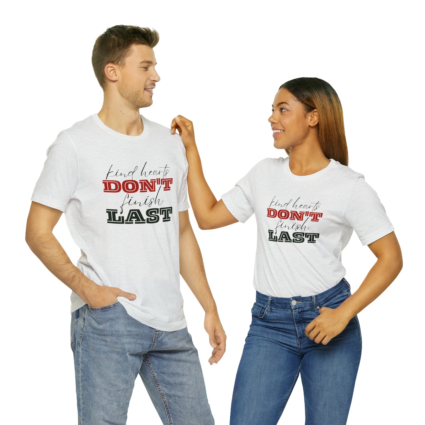 Kind Hearts Don't Finish Last Statement T-Shirt