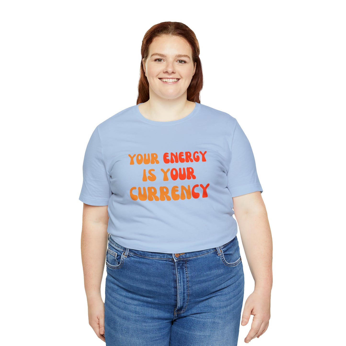 Your Energy Is Your Currency Statement T-Shirt