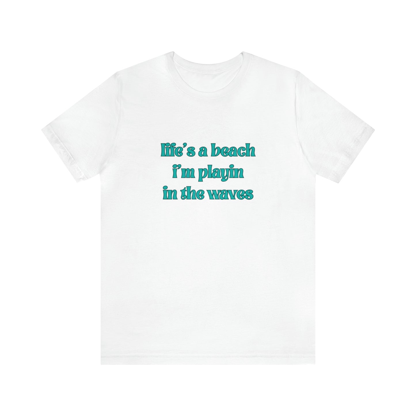 Life's A Beach Statement T-Shirt