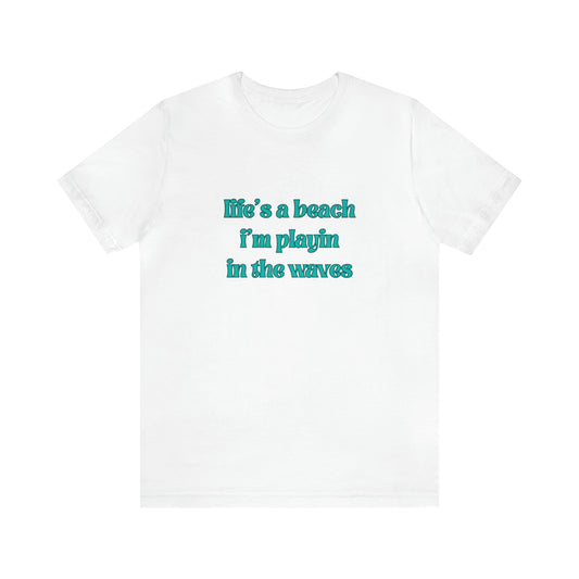 Life's A Beach Statement T-Shirt