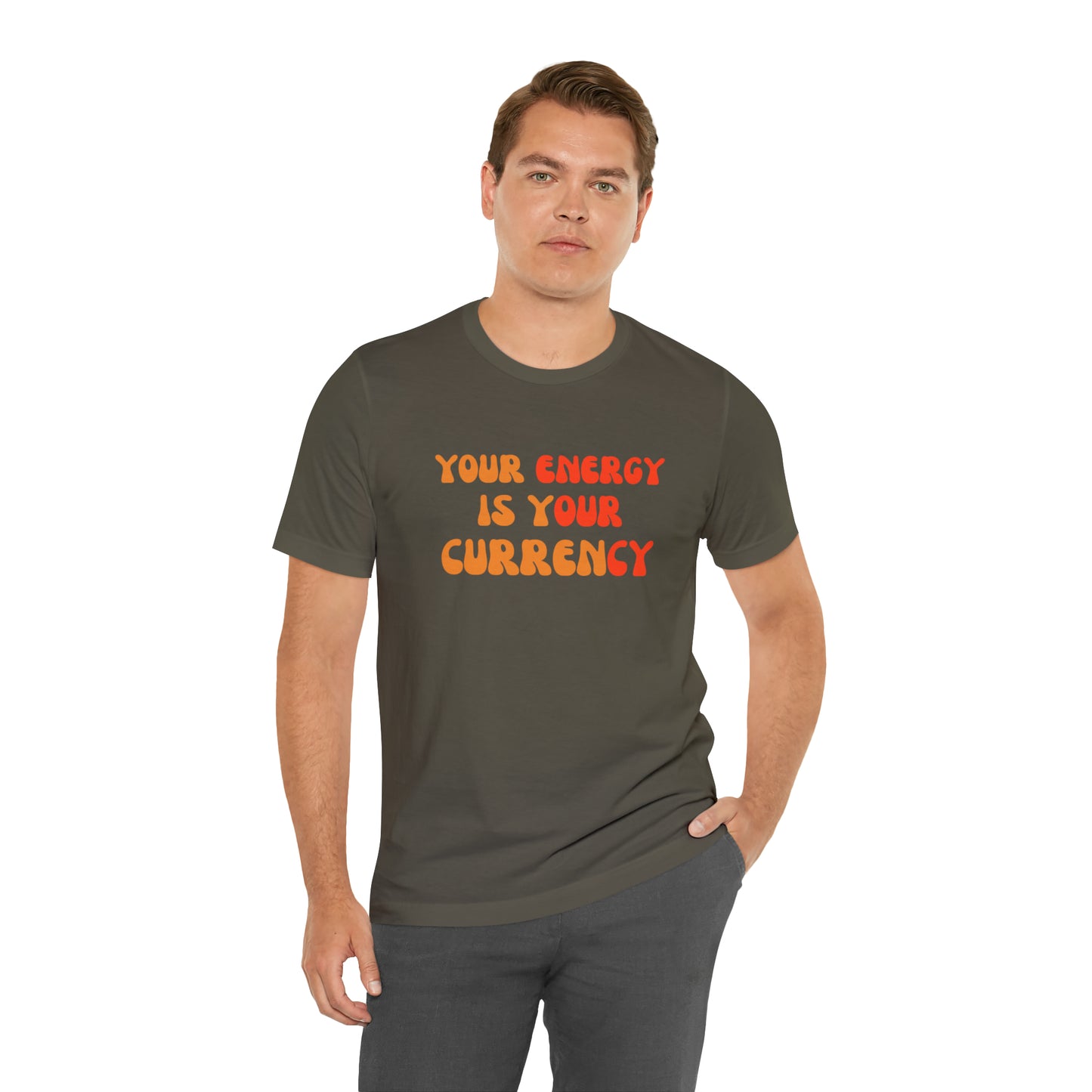 Your Energy Is Your Currency Statement T-Shirt