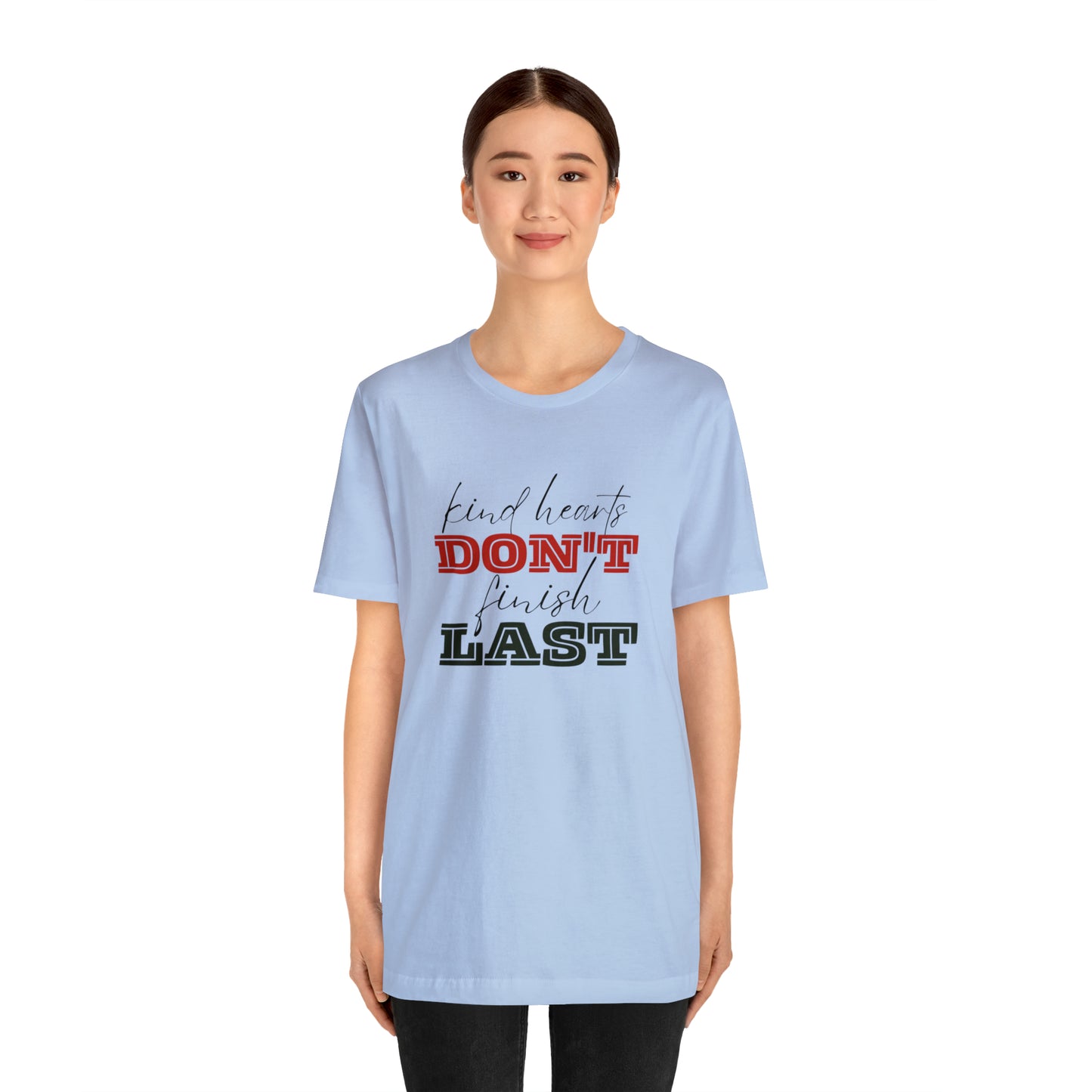 Kind Hearts Don't Finish Last Statement T-Shirt