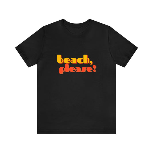 Beach Please Statement T-Shirt