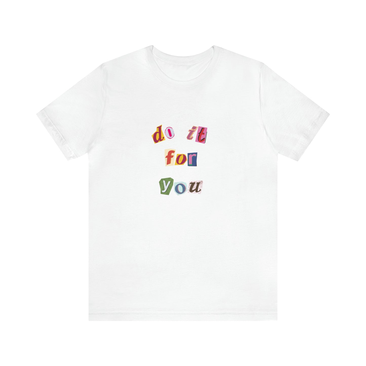 Do It For Yourself Statement T-Shirt