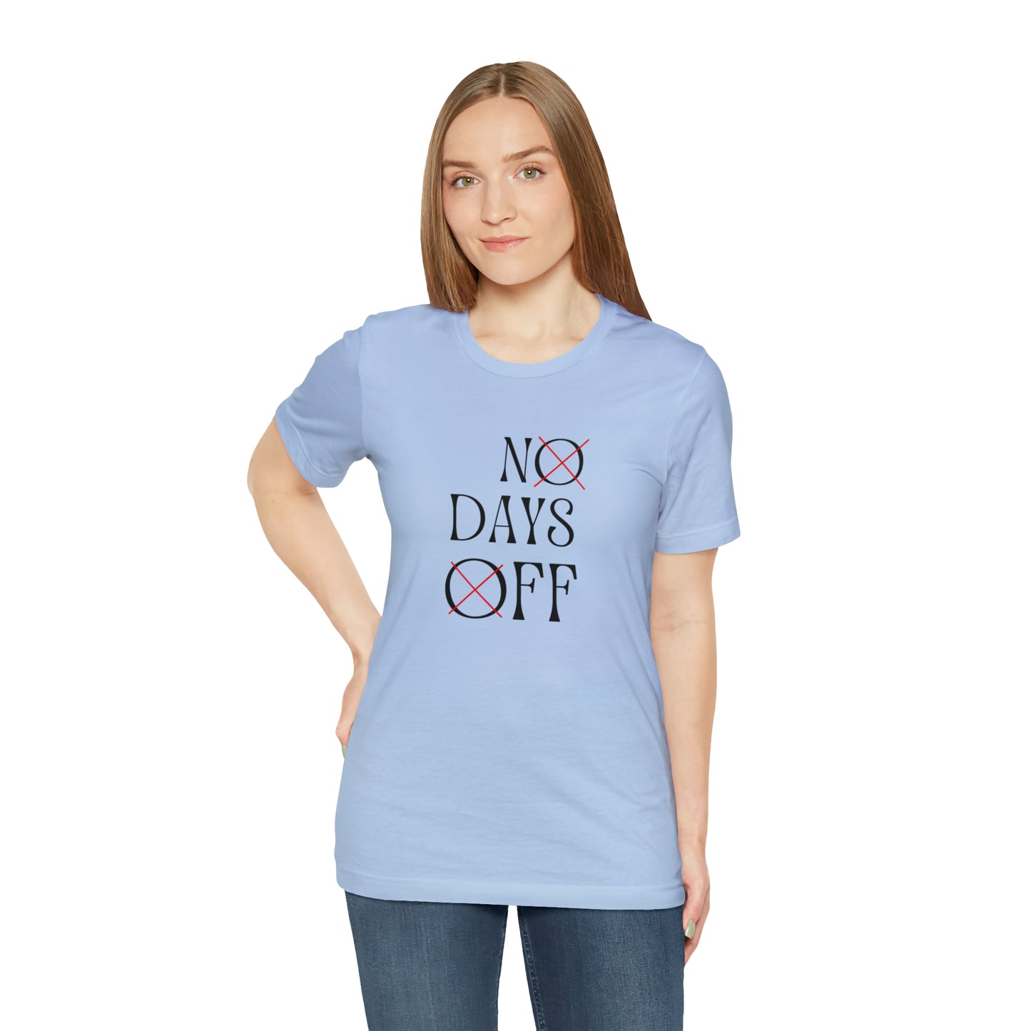 No Days Off Statement T-Shirt