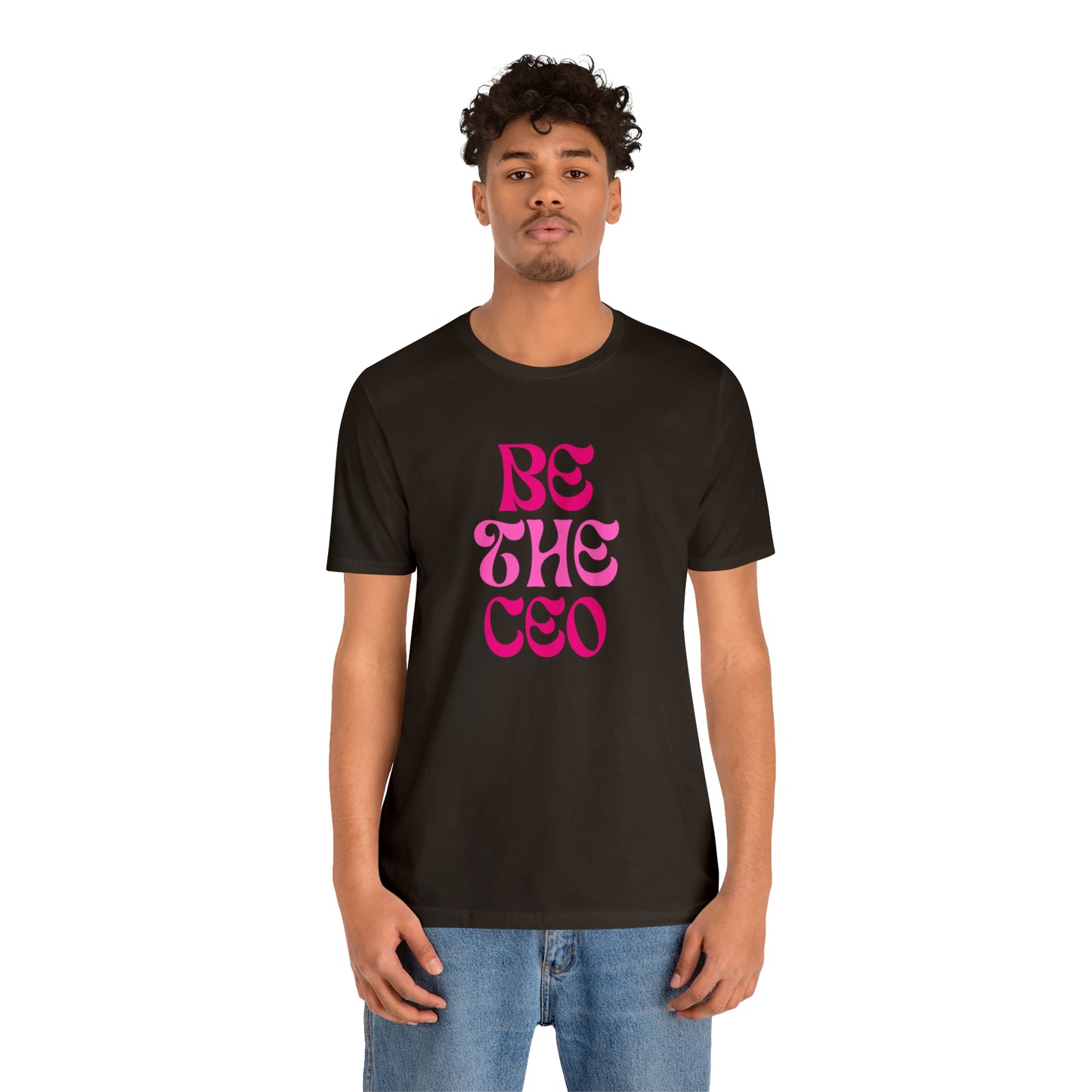 Be The CEO Statement T-Shirt