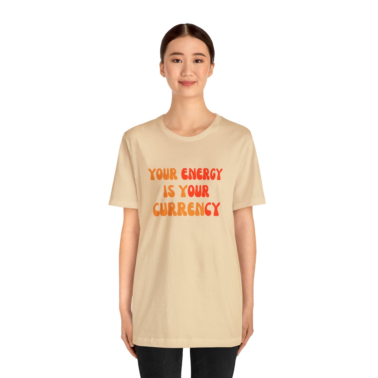 Your Energy Is Your Currency Statement T-Shirt