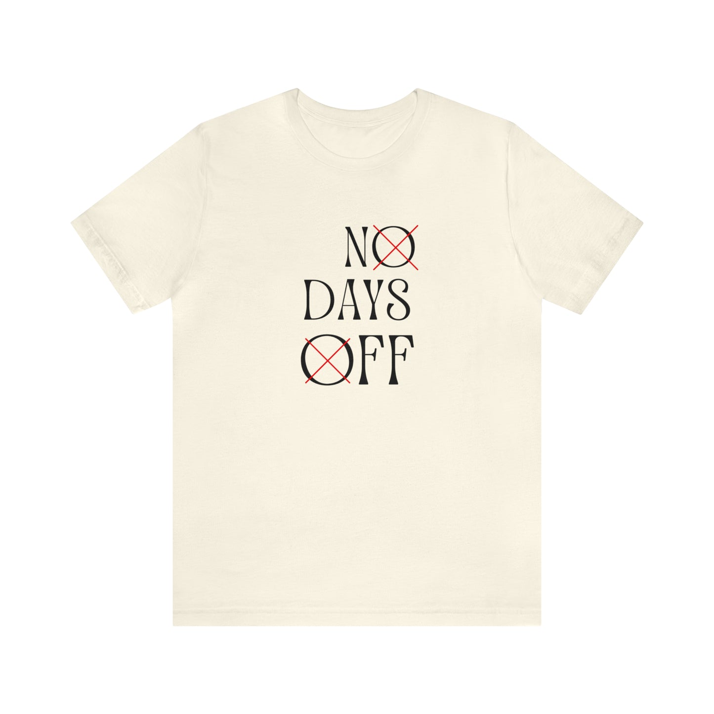 No Days Off Statement T-Shirt