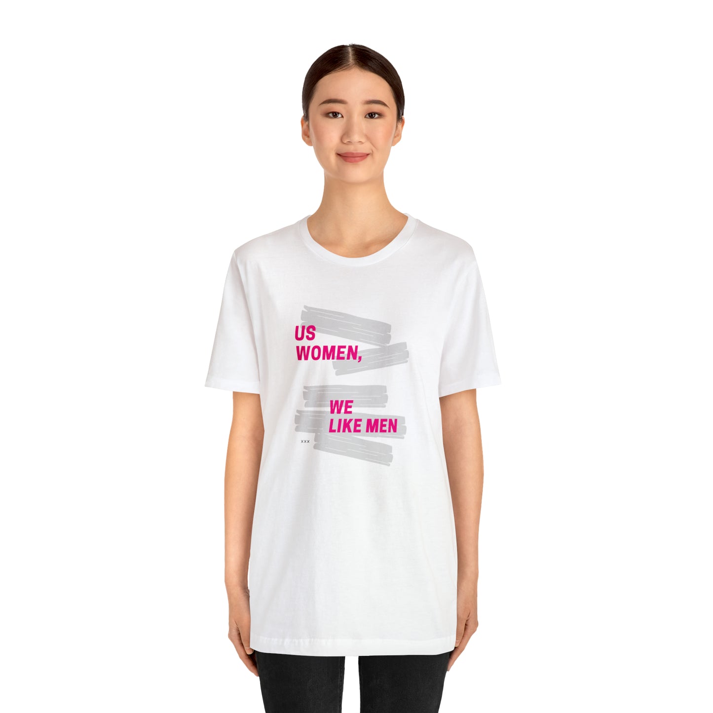 Us Women, We Like Men Statement T-Shirt