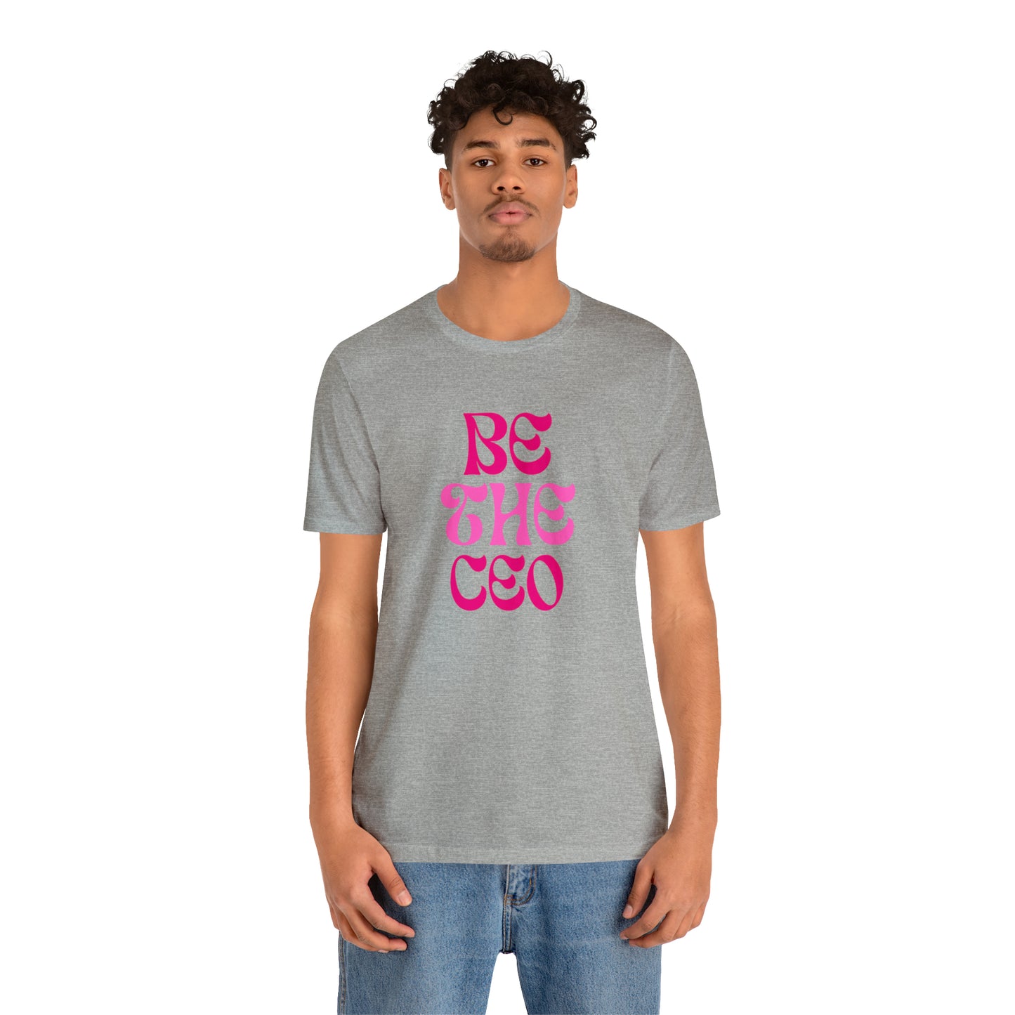 Be The CEO Statement T-Shirt