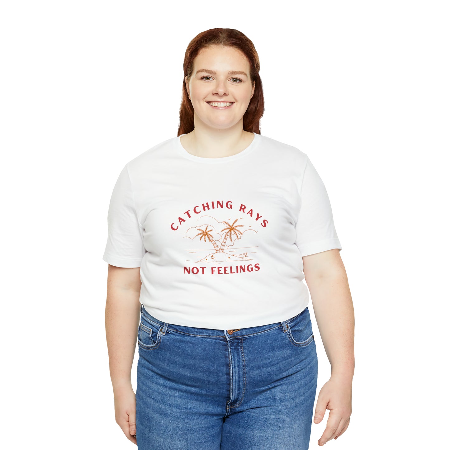 Catching Rays Not Feelings Statement T-Shirt