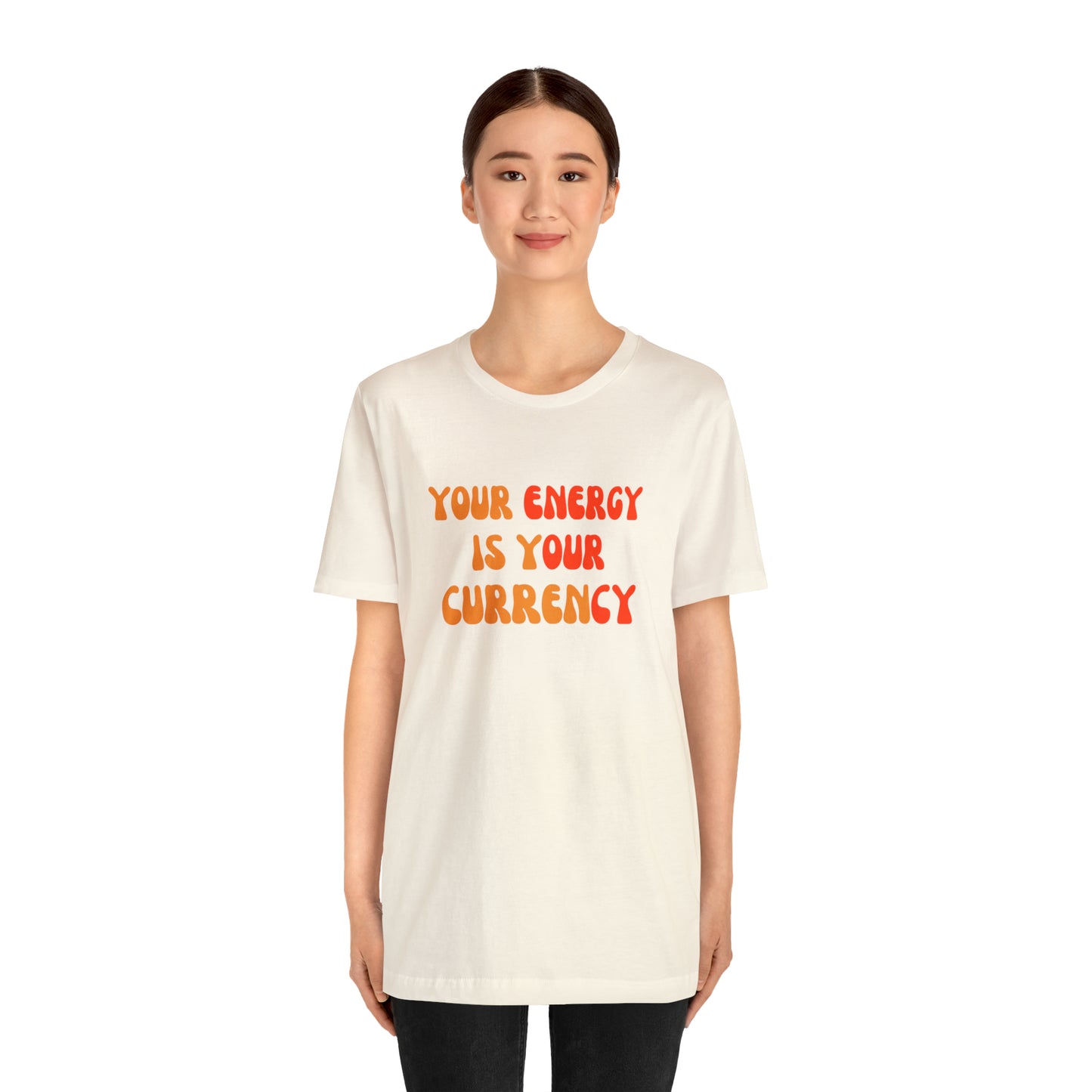 Your Energy Is Your Currency Statement T-Shirt