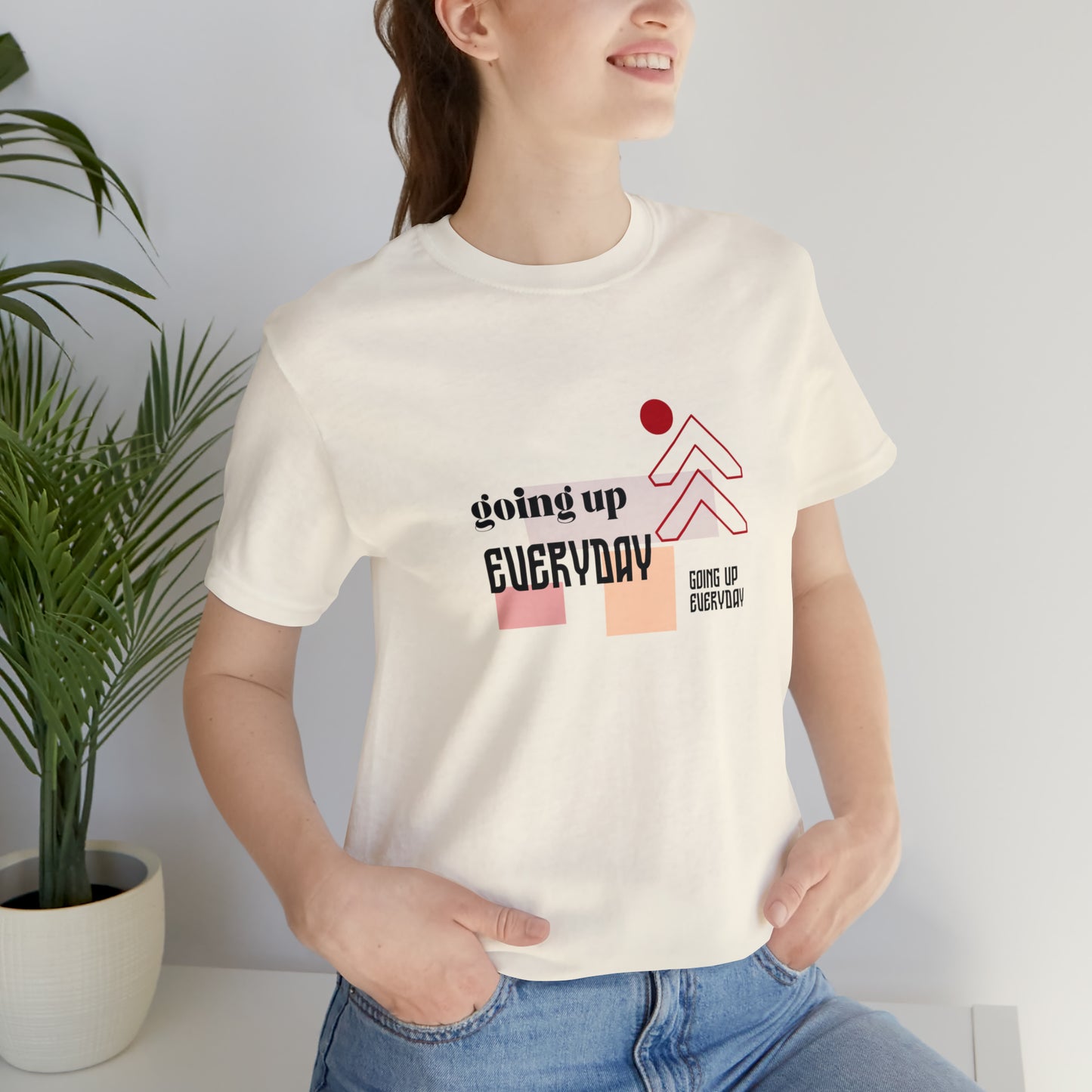 Going Up Everyday Statement T-Shirt