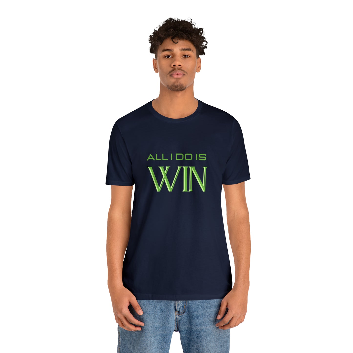 All I do Is Win Statement T-Shirt