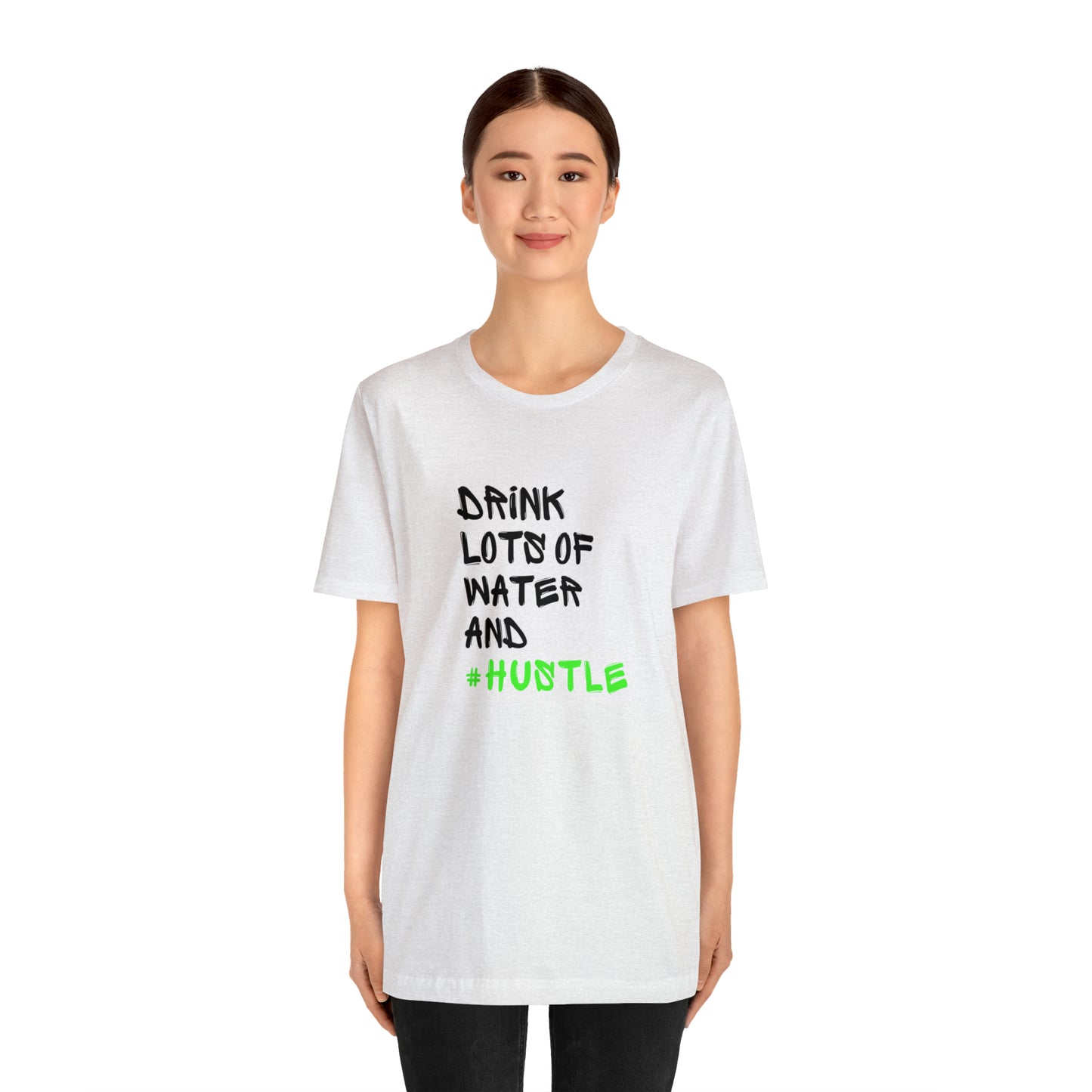 Drink Lots of Water and Hustle Statement T-Shirt