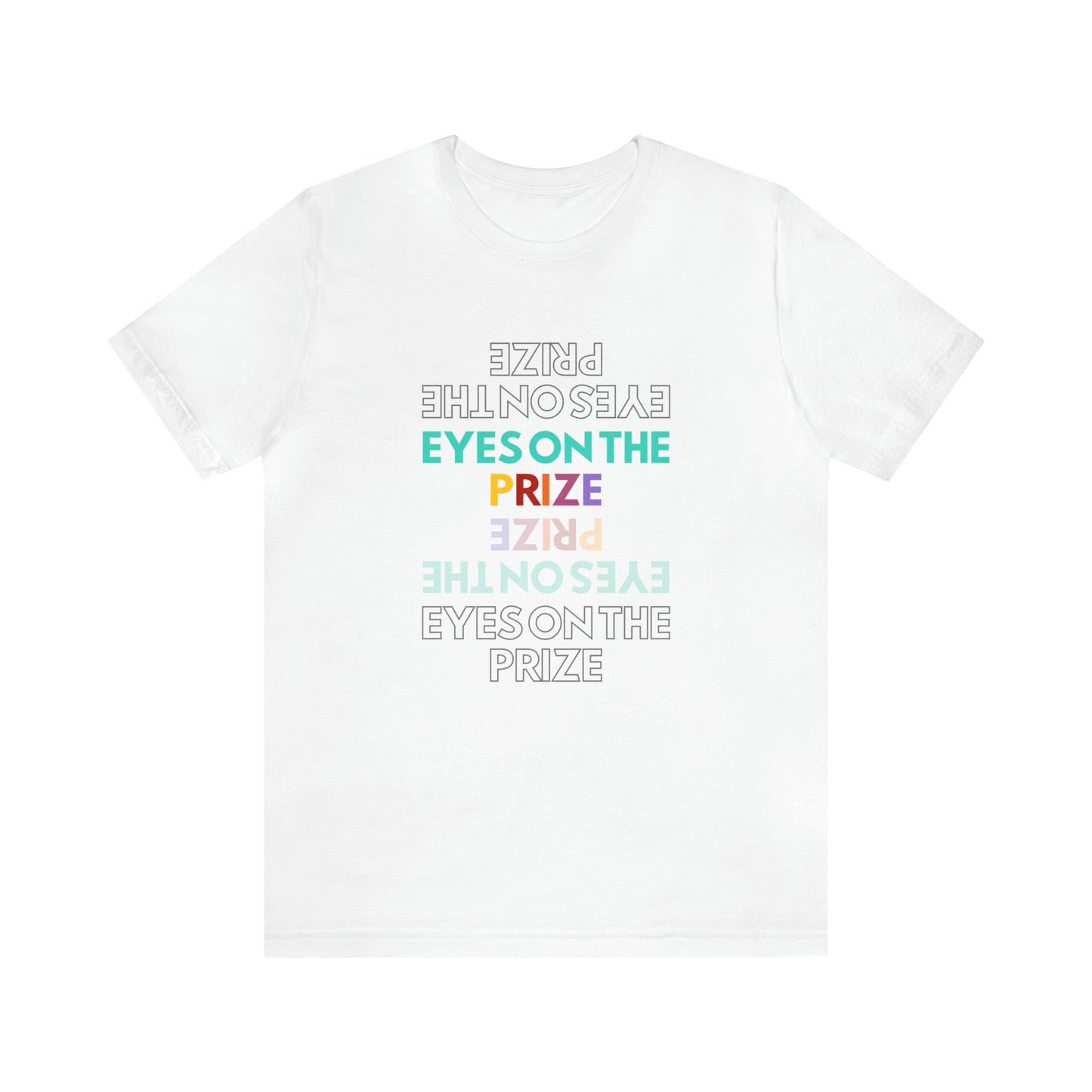 Eyes On The Prize Statement T-Shirt