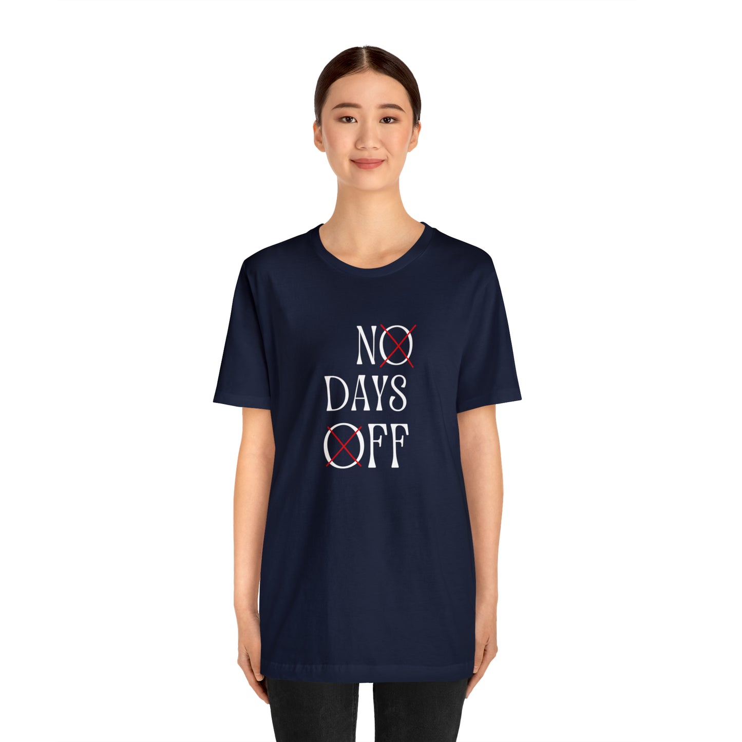 No Days Off Statement T-Shirt