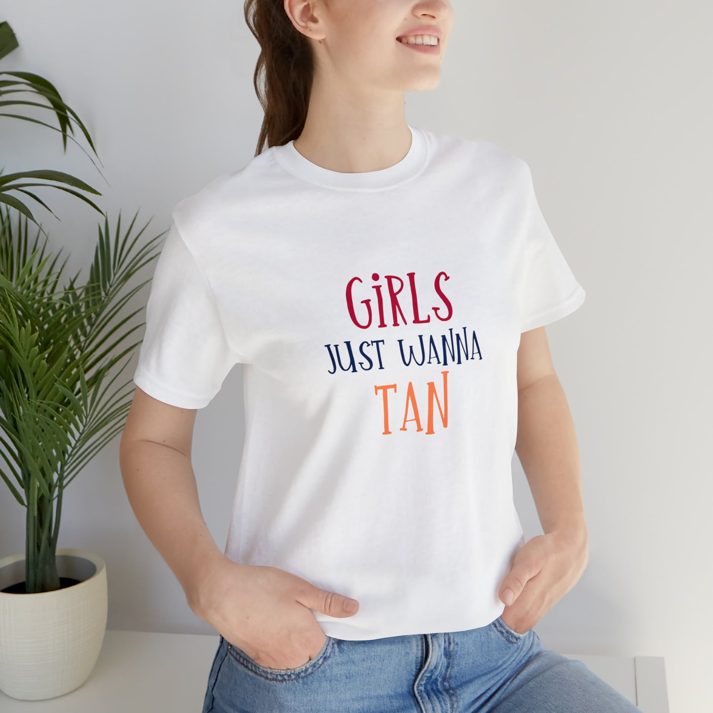 Girls Just Wanna Have Tan Statement T-Shirt