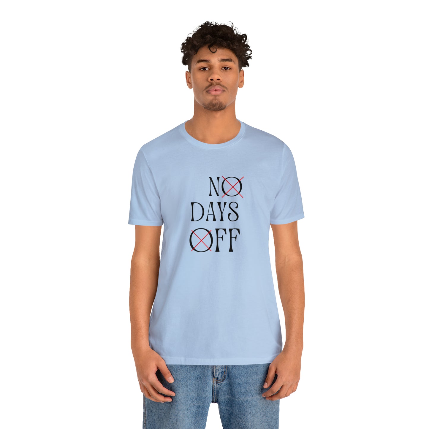 No Days Off Statement T-Shirt