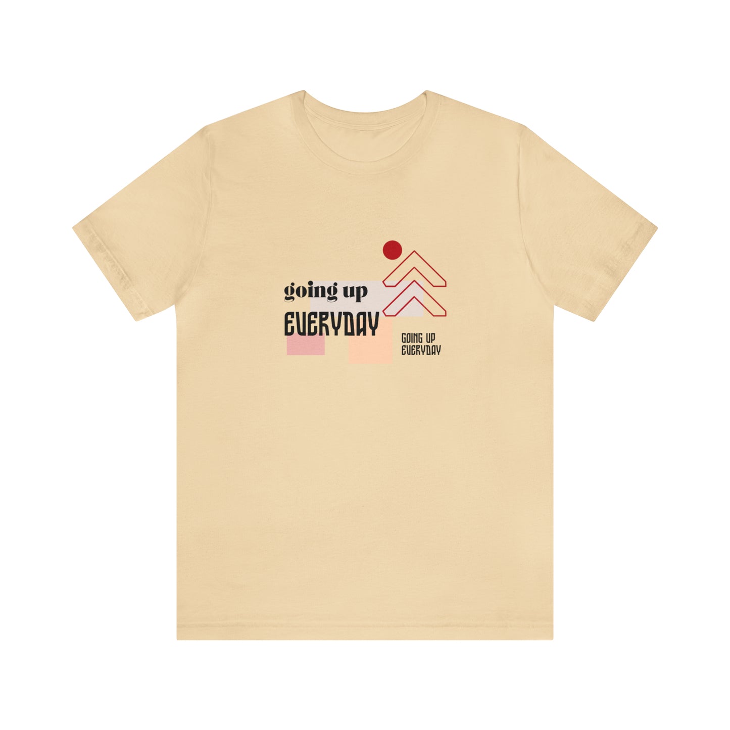 Going Up Everyday Statement T-Shirt