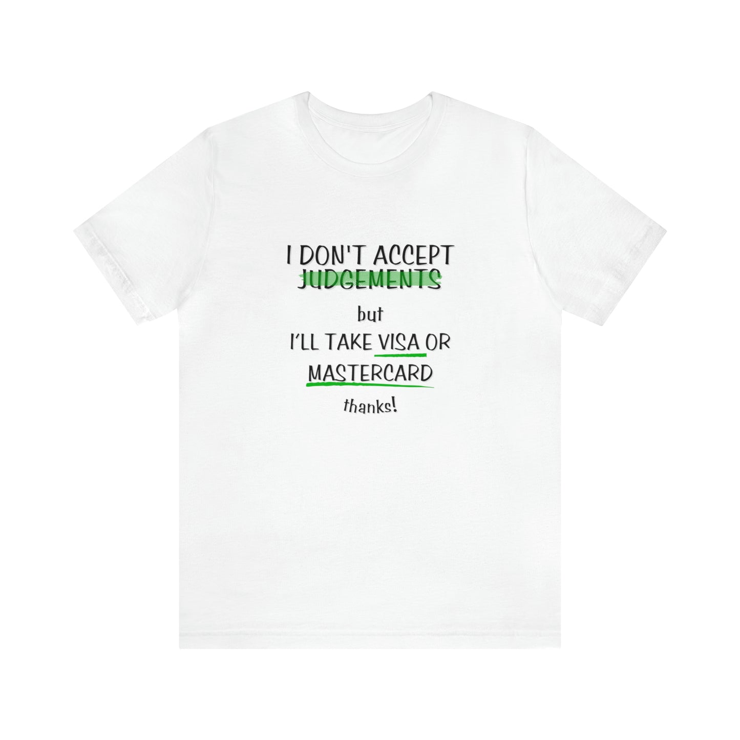 I Don't Accept Judgements Statement T-Shirt