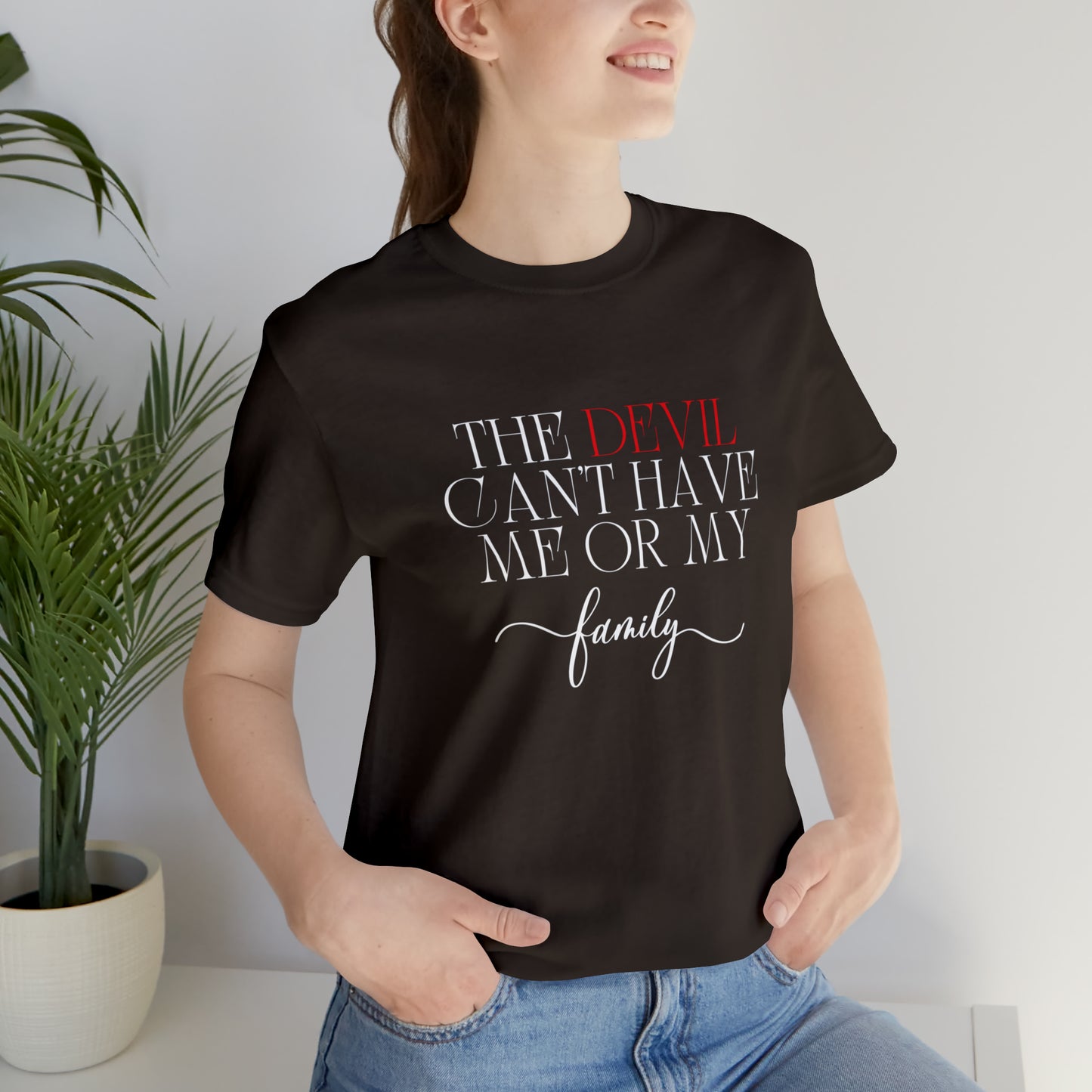 The Devil Can't Have Me Or My Family Statement T-Shirt #3