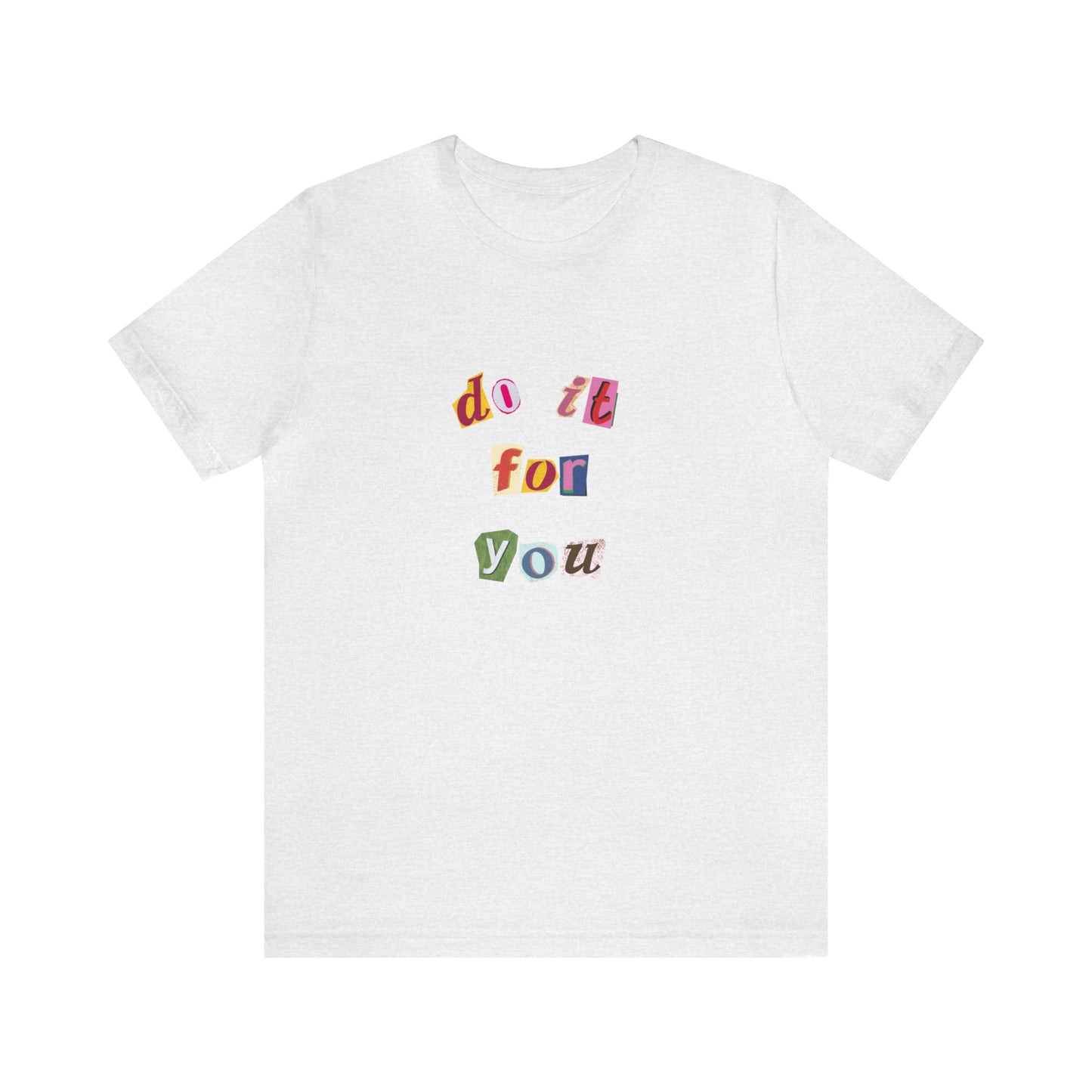 Do It For Yourself Statement T-Shirt