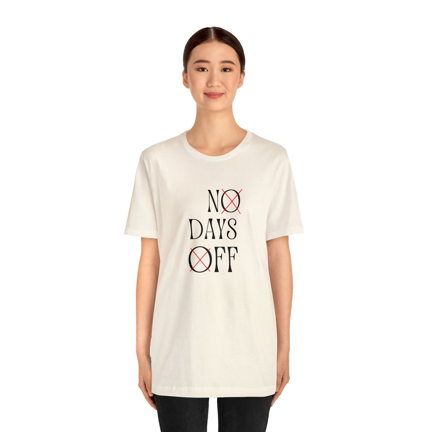 No Days Off Statement T-Shirt