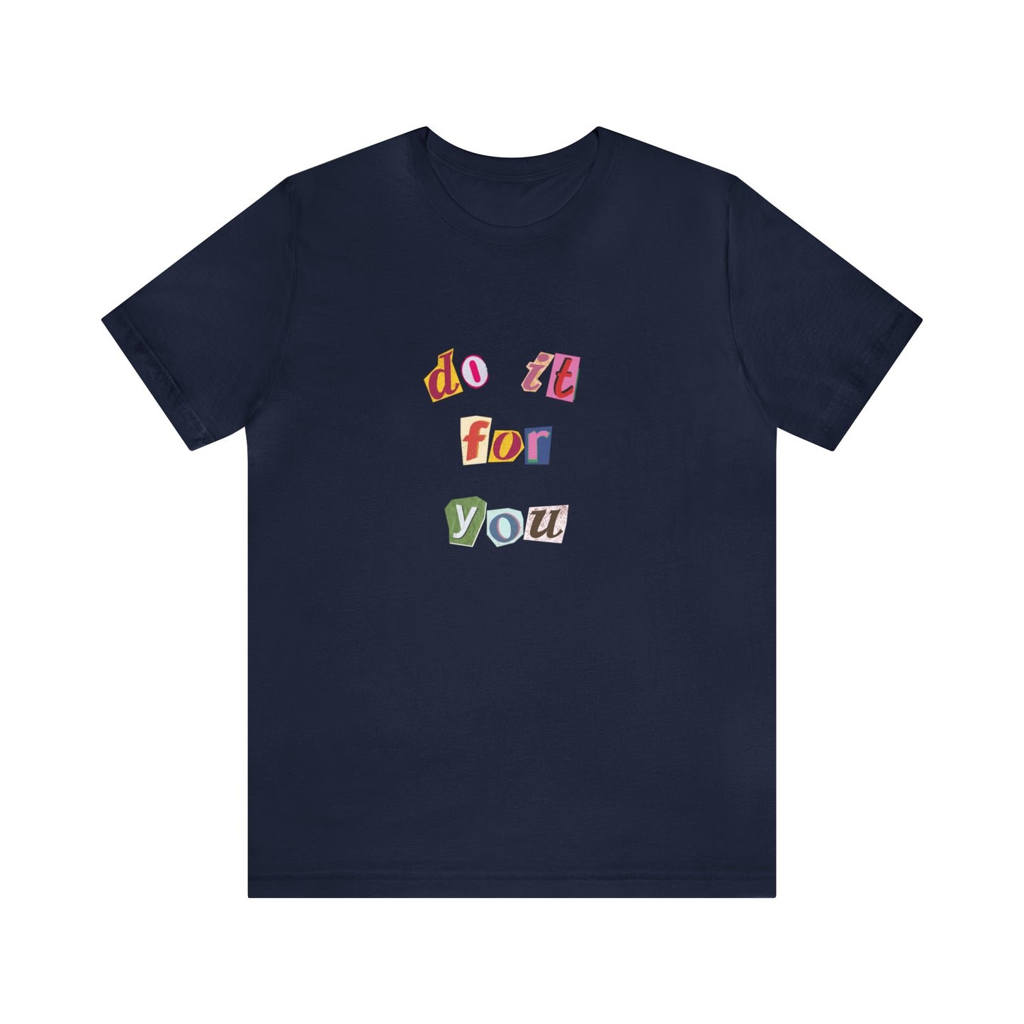 Do It For Yourself Statement T-Shirt