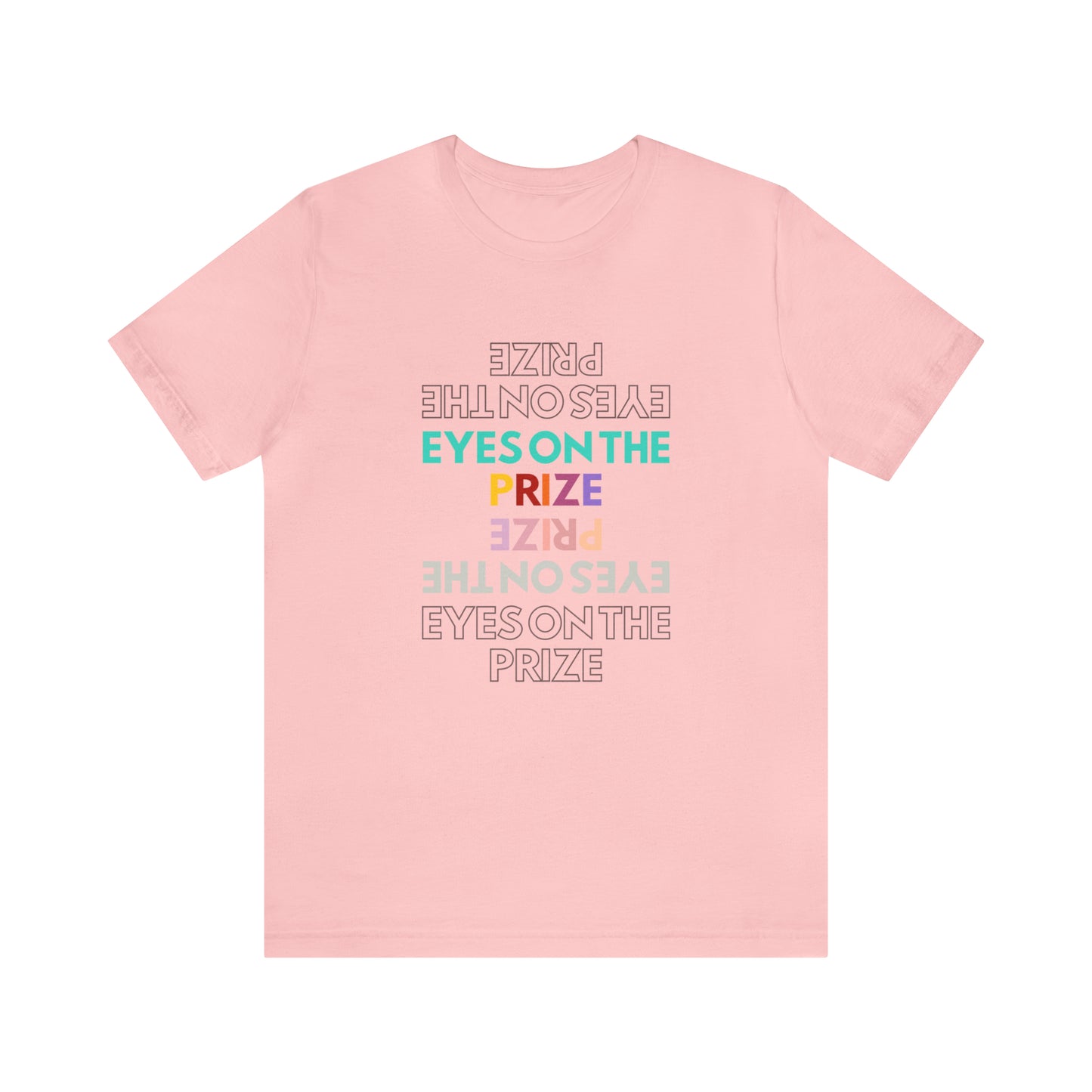 Eyes On The Prize Statement T-Shirt