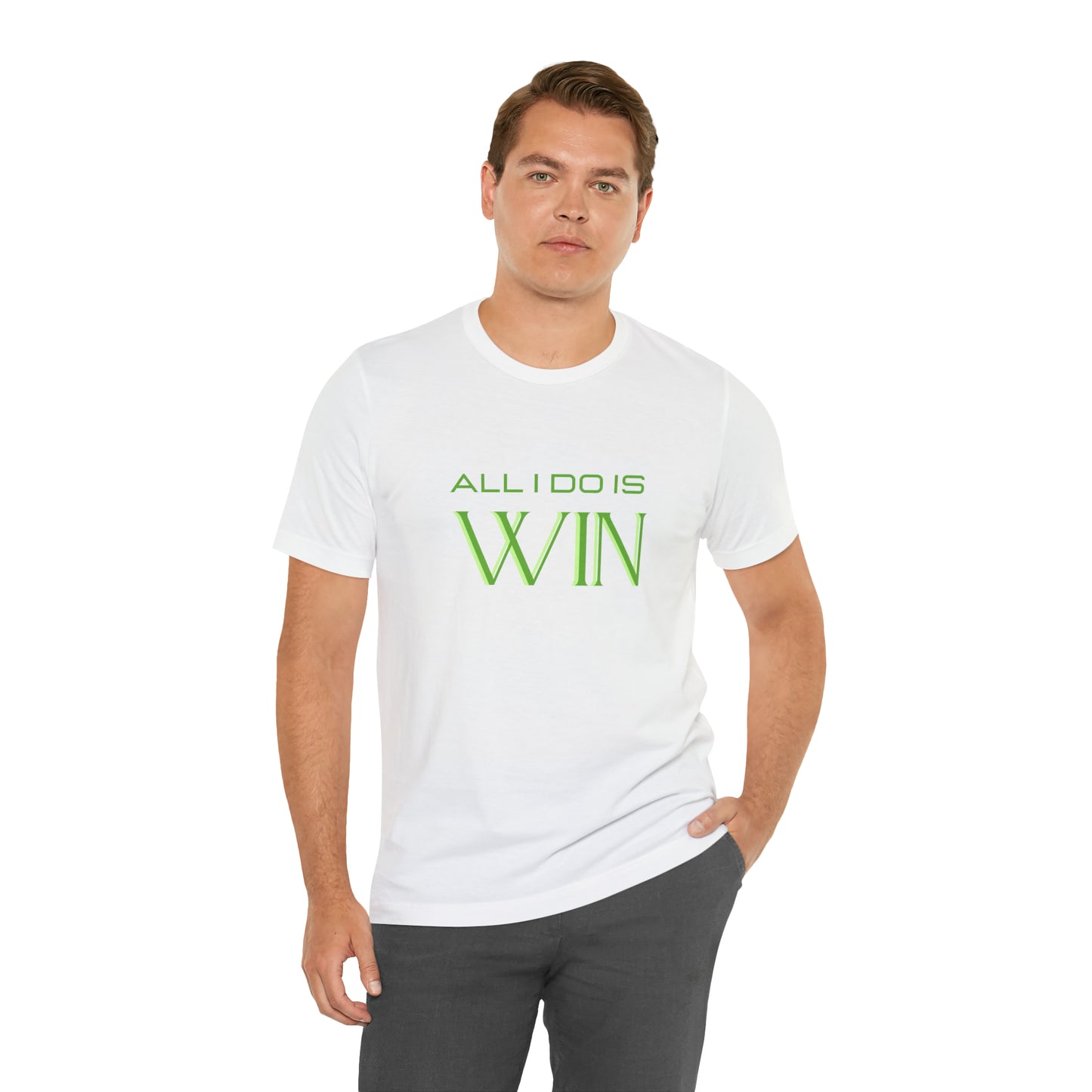 All I do Is Win Statement T-Shirt