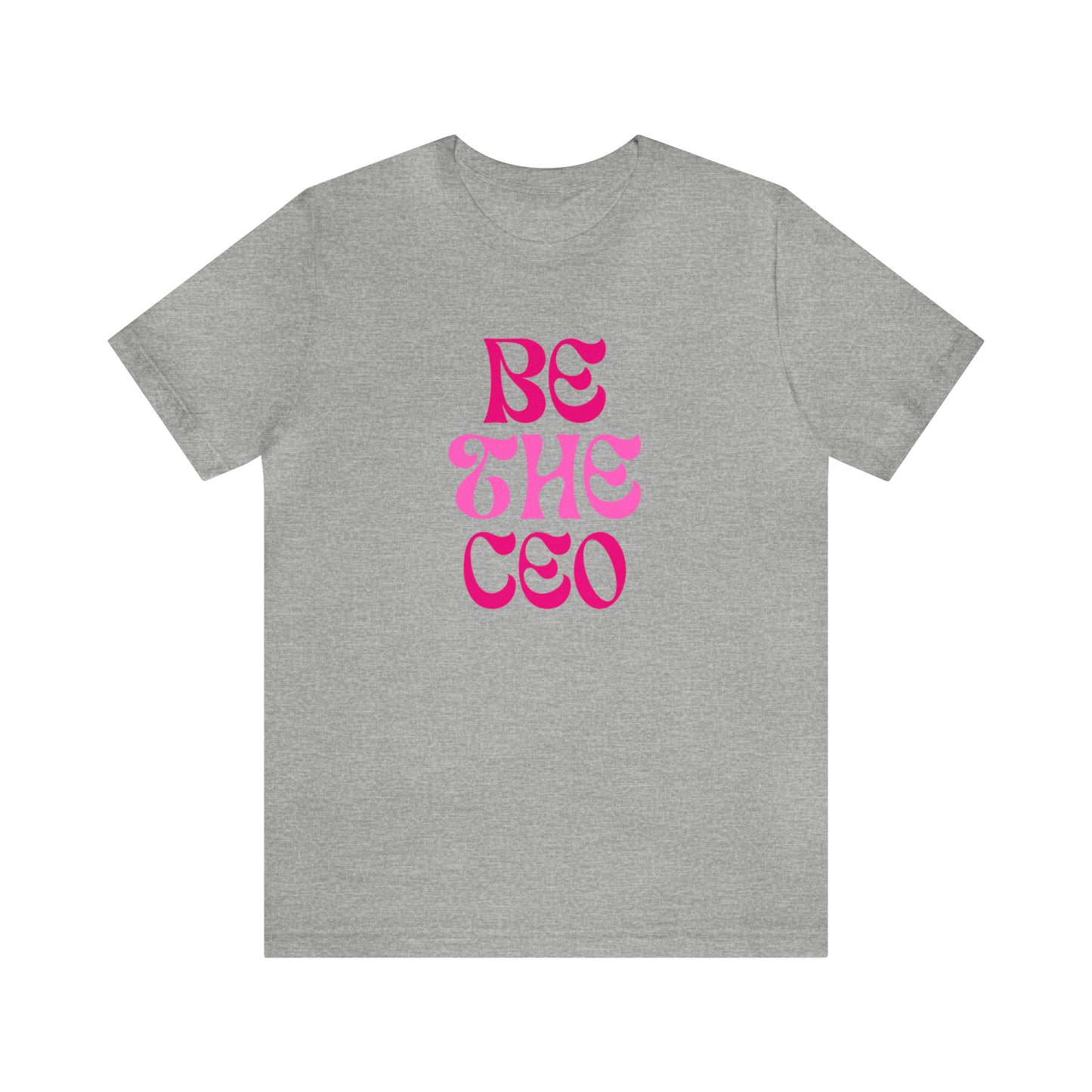 Be The CEO Statement T-Shirt