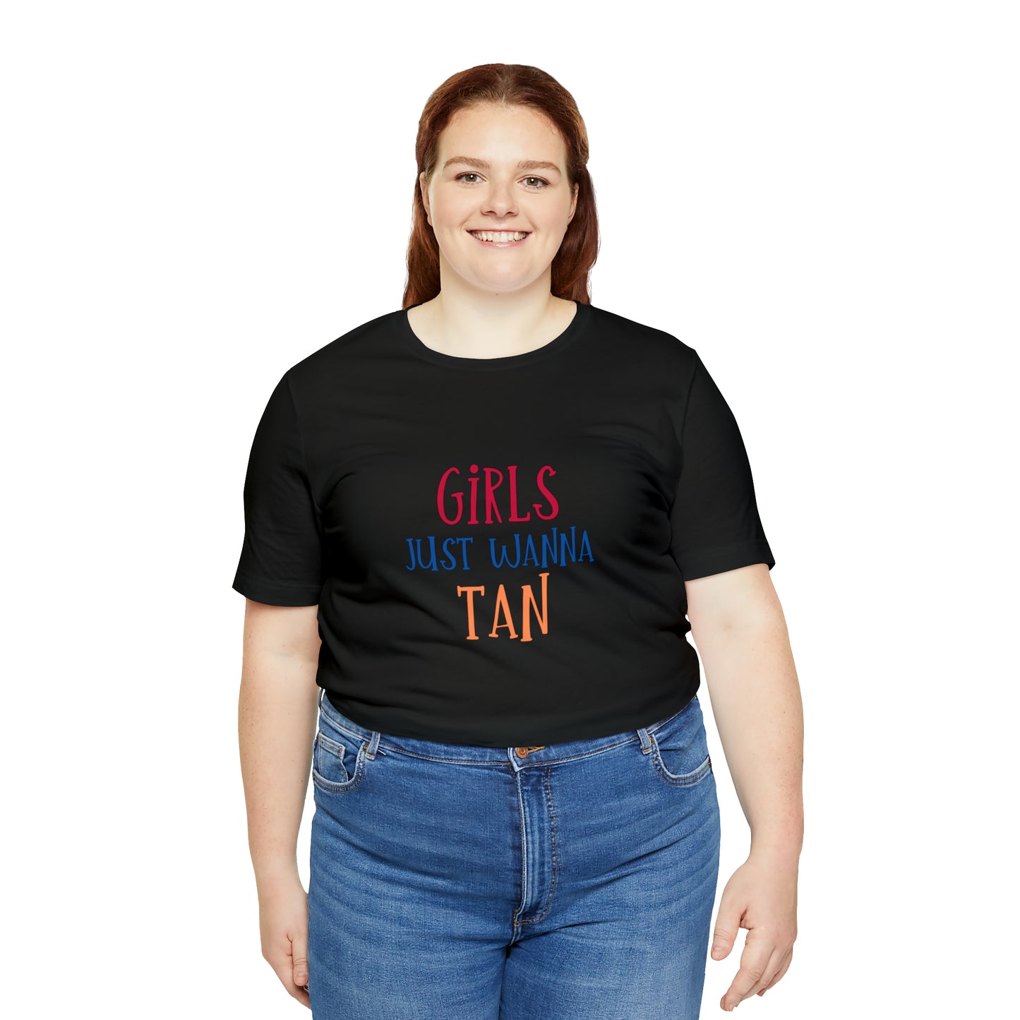 Girls Just Wanna Have Tan Statement T-Shirt