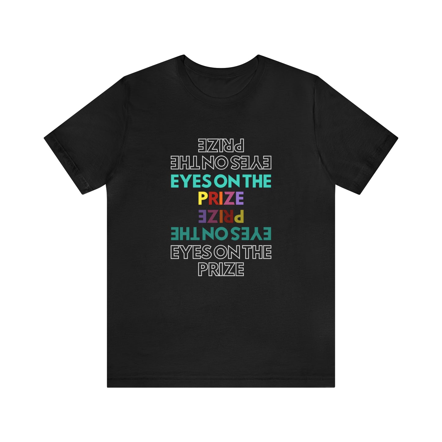 Eyes On The Prize Statement T-Shirt