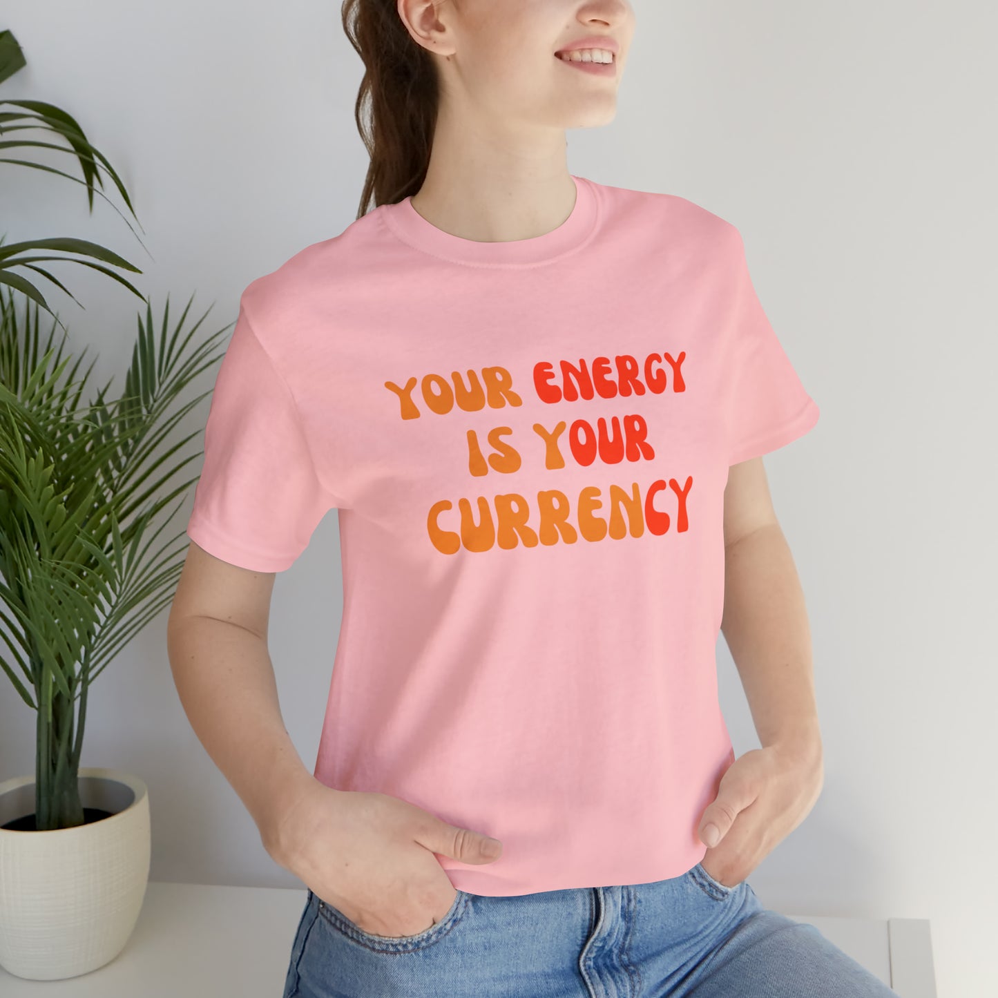 Your Energy Is Your Currency Statement T-Shirt