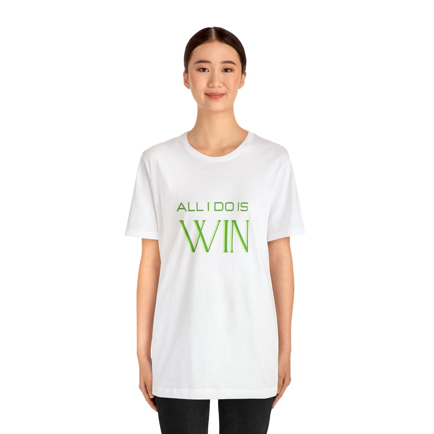 All I do Is Win Statement T-Shirt