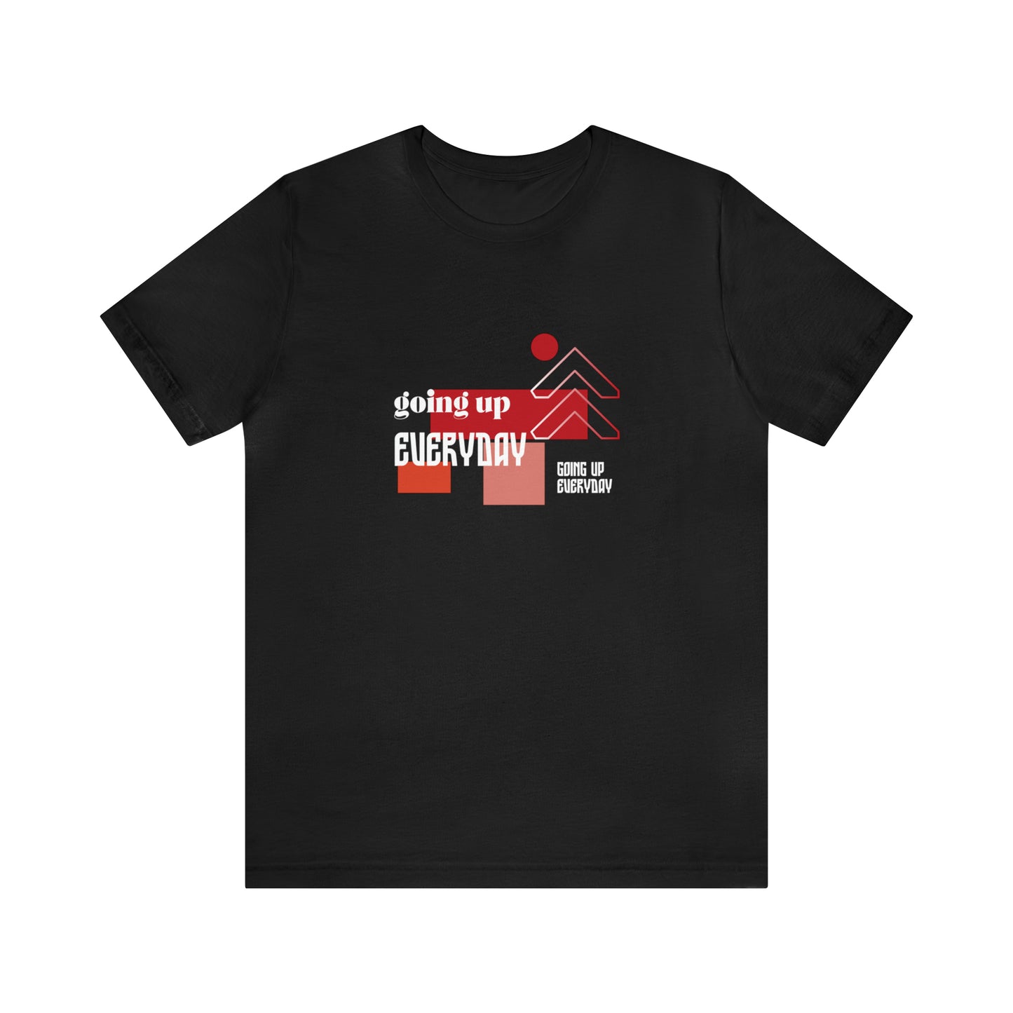 Going Up Everyday Statement T-Shirt