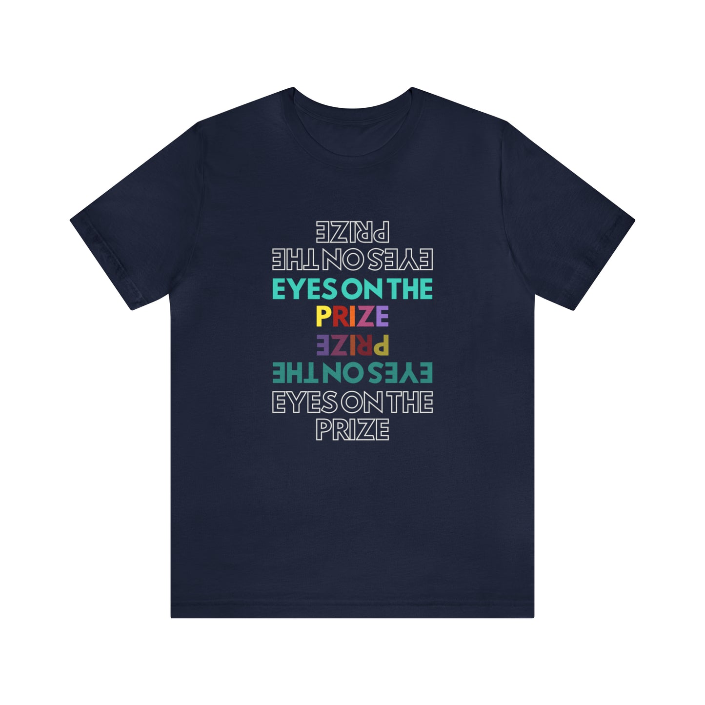 Eyes On The Prize Statement T-Shirt