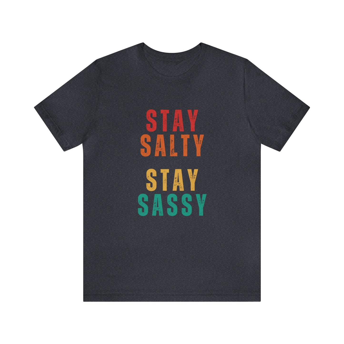 Stay Salty Stay Sassy Statement T-Shirt