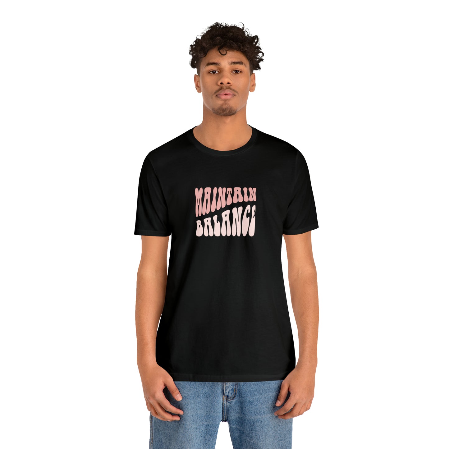 Maintain Balance Statement T-Shirt