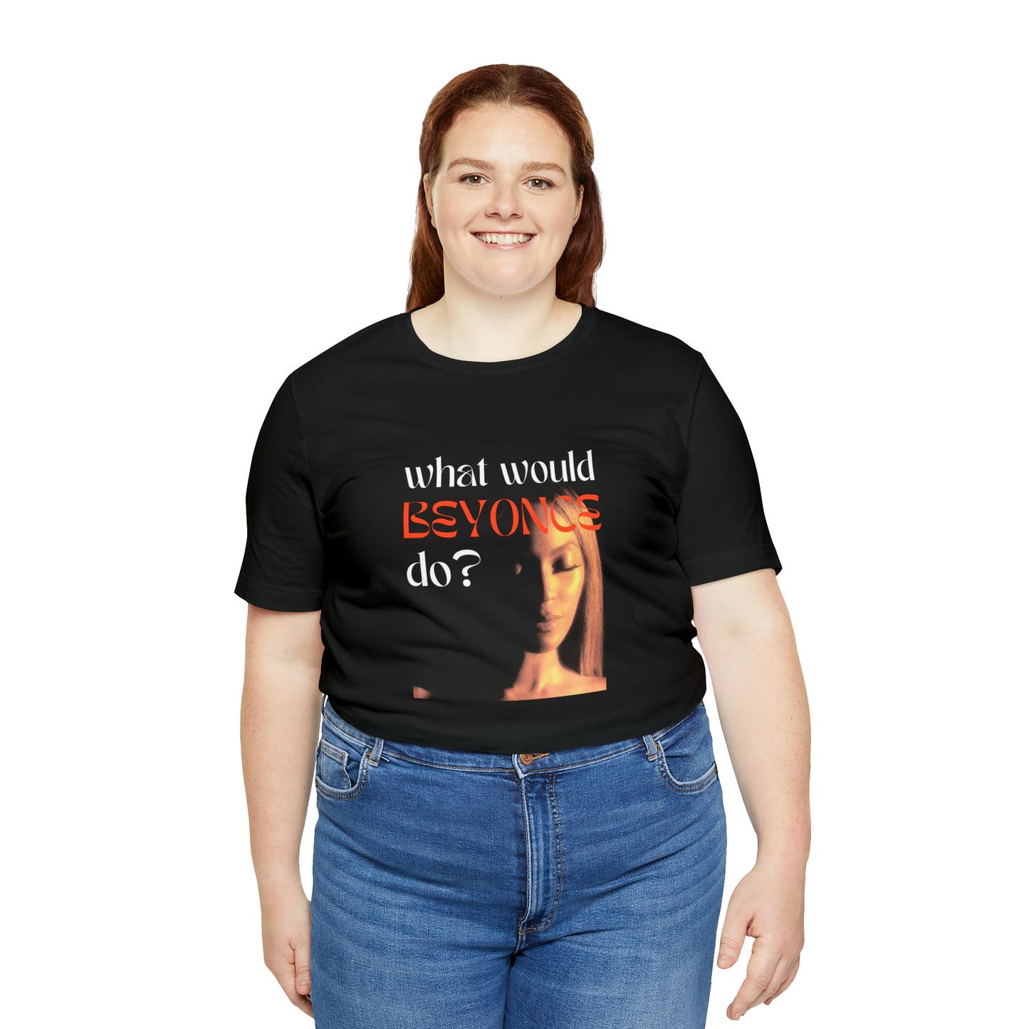 What Would Beyoncé Do Statement T-Shirt