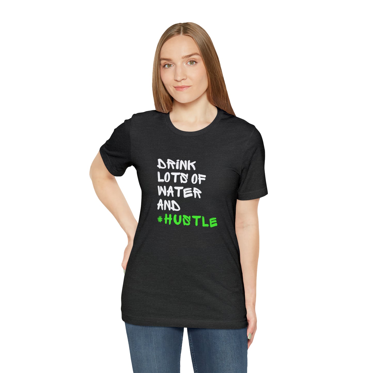 Drink Lots of Water and Hustle Statement T-Shirt